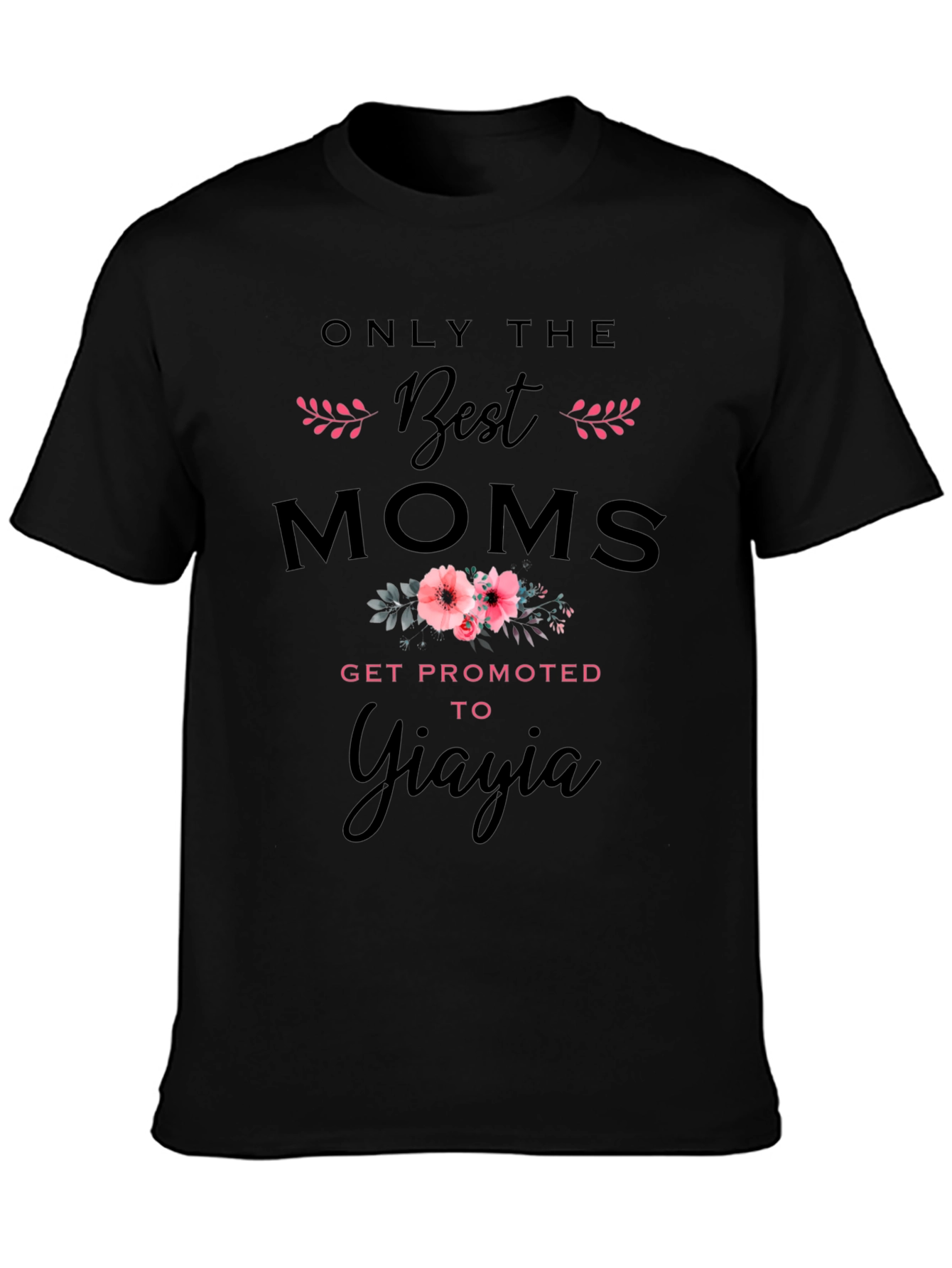 Best Moms Get Promoted to Yiayia T-Shirt