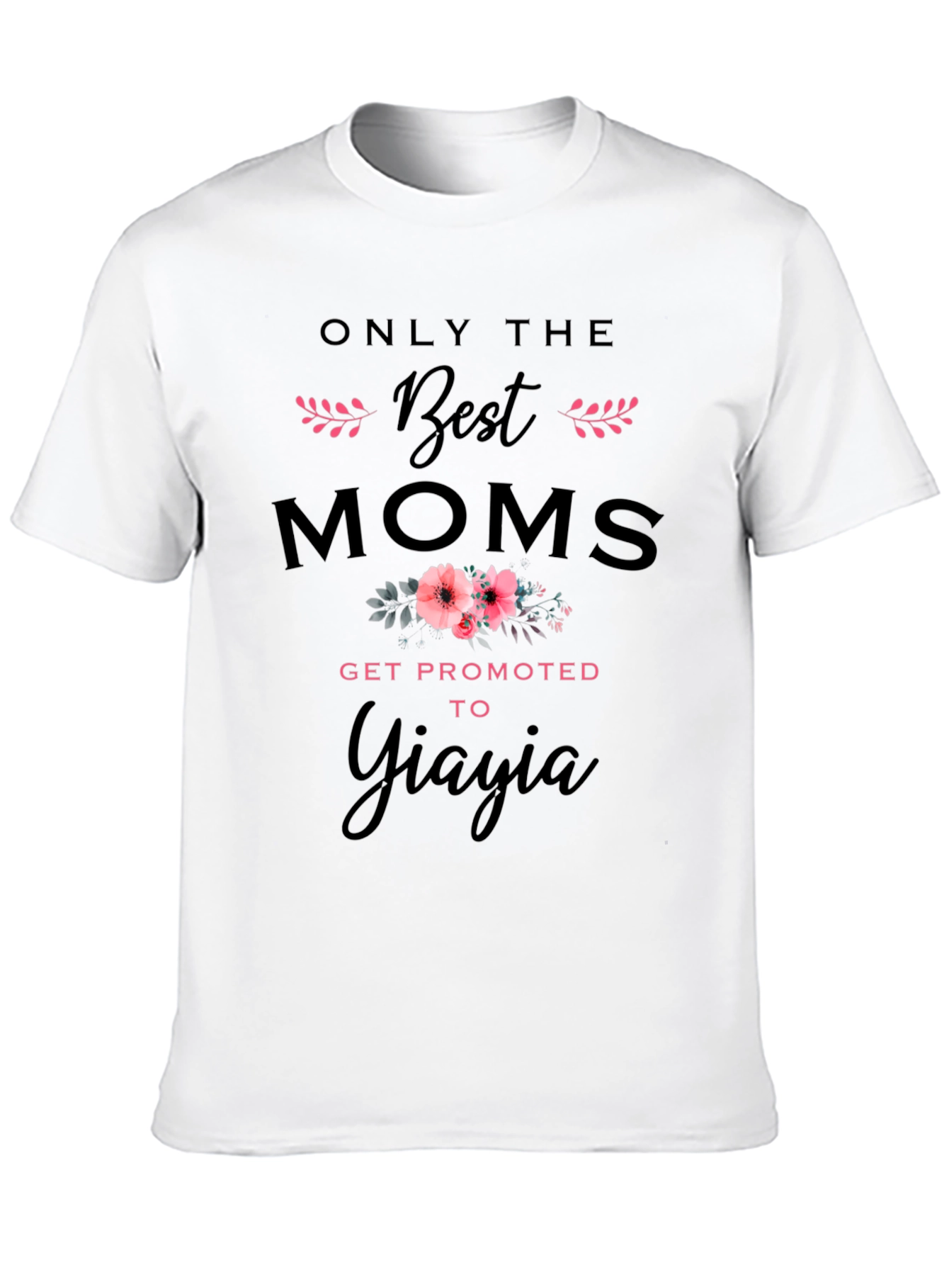 Best Moms Get Promoted to Yiayia T-Shirt