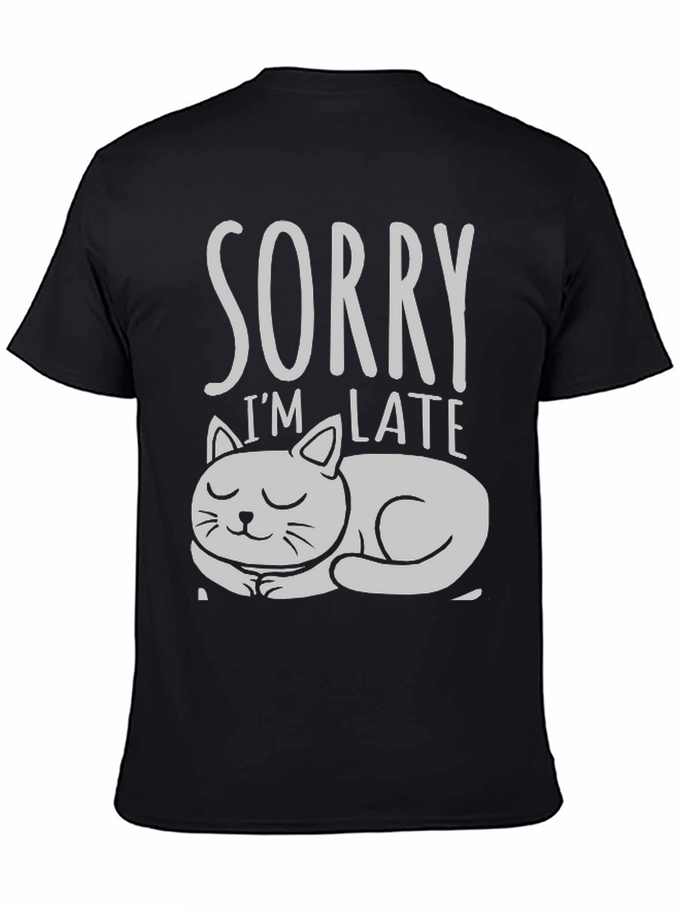 Sorry Im Late Cat Graphic T-Shirt