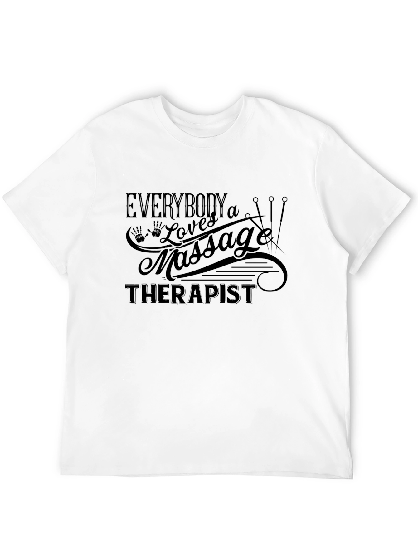 Massage Therapist T-Shirt - Everybody Loves Massage!