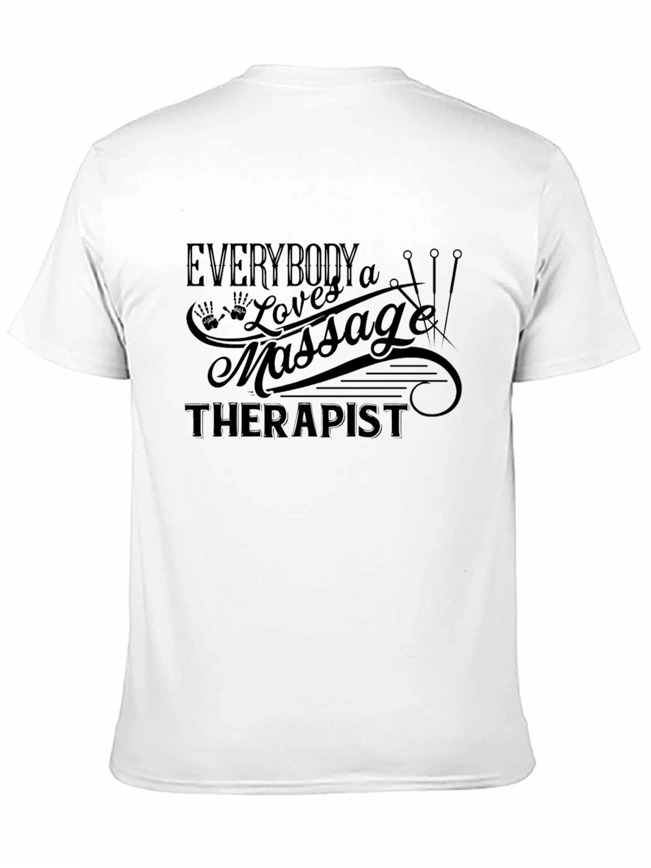 Massage Therapist T-Shirt - Everybody Loves Massage!