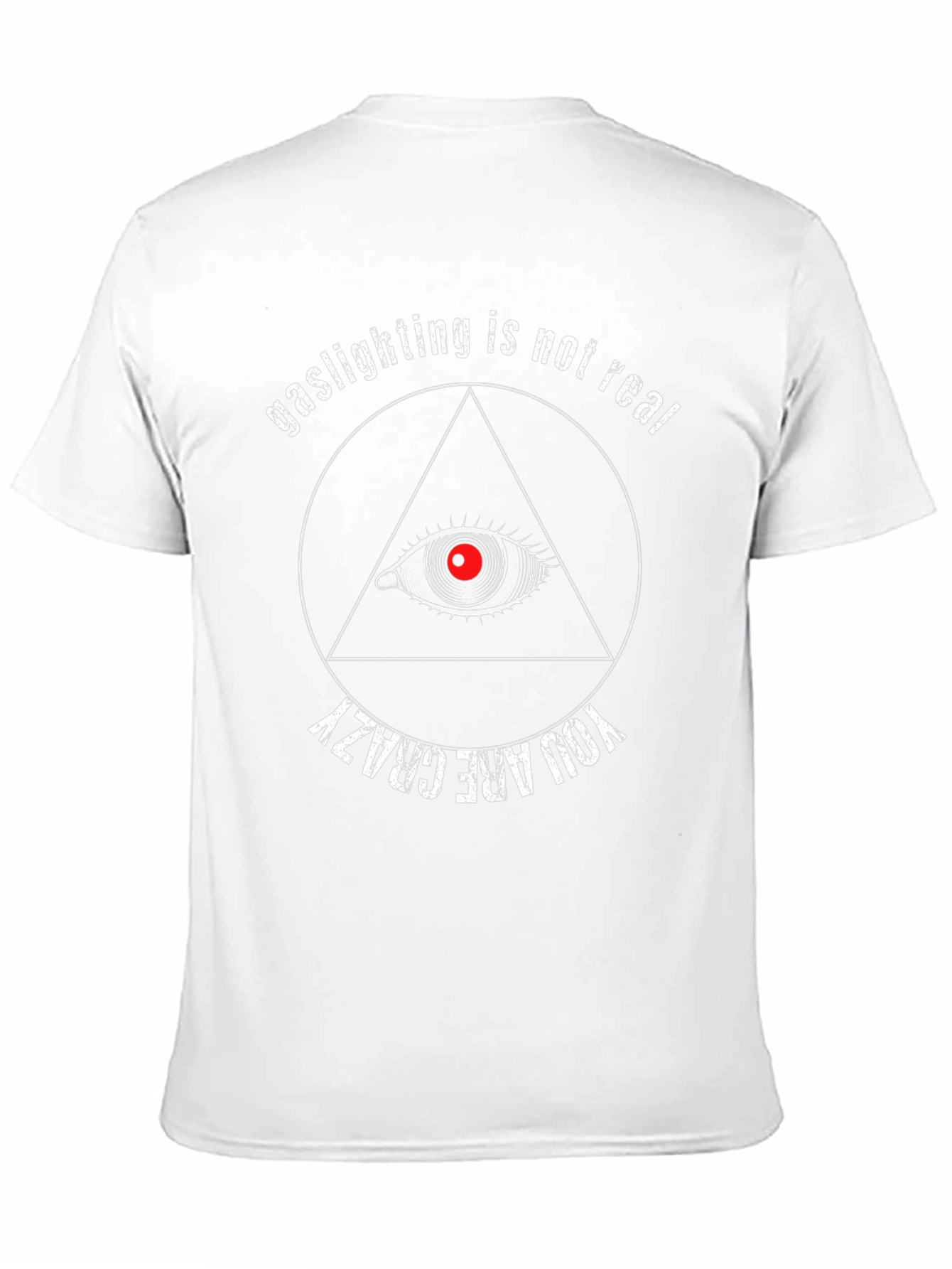 Gaslighting Not Real T-Shirt: Funny Conspiracy Tee