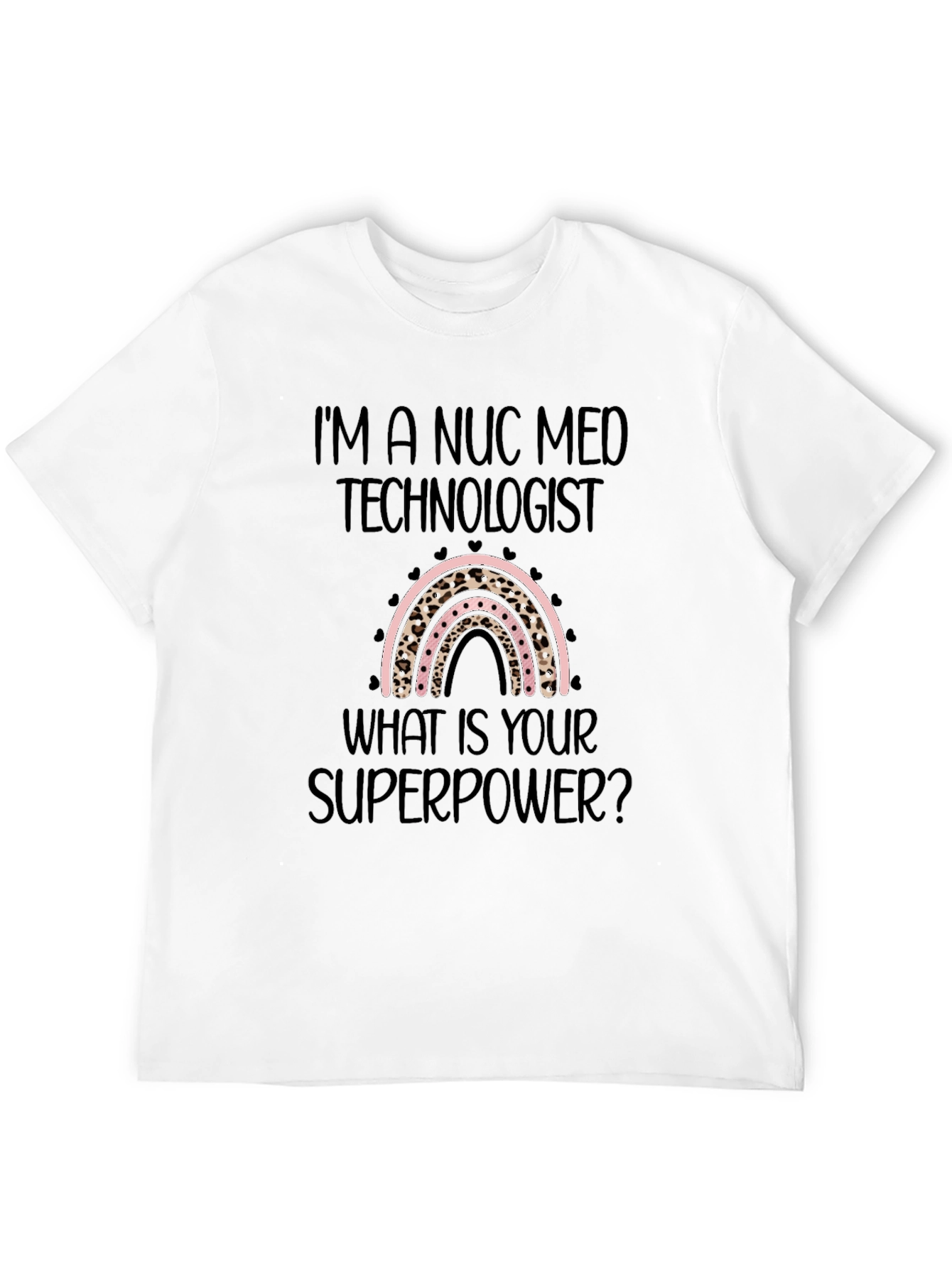 Nuc Med Technologist Superpower T-Shirt