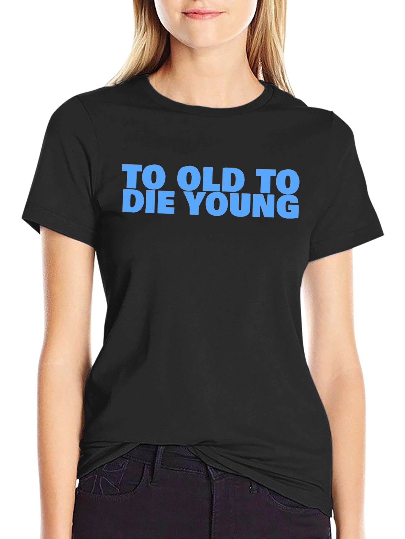 To Old To Die Young Graphic T-Shirt