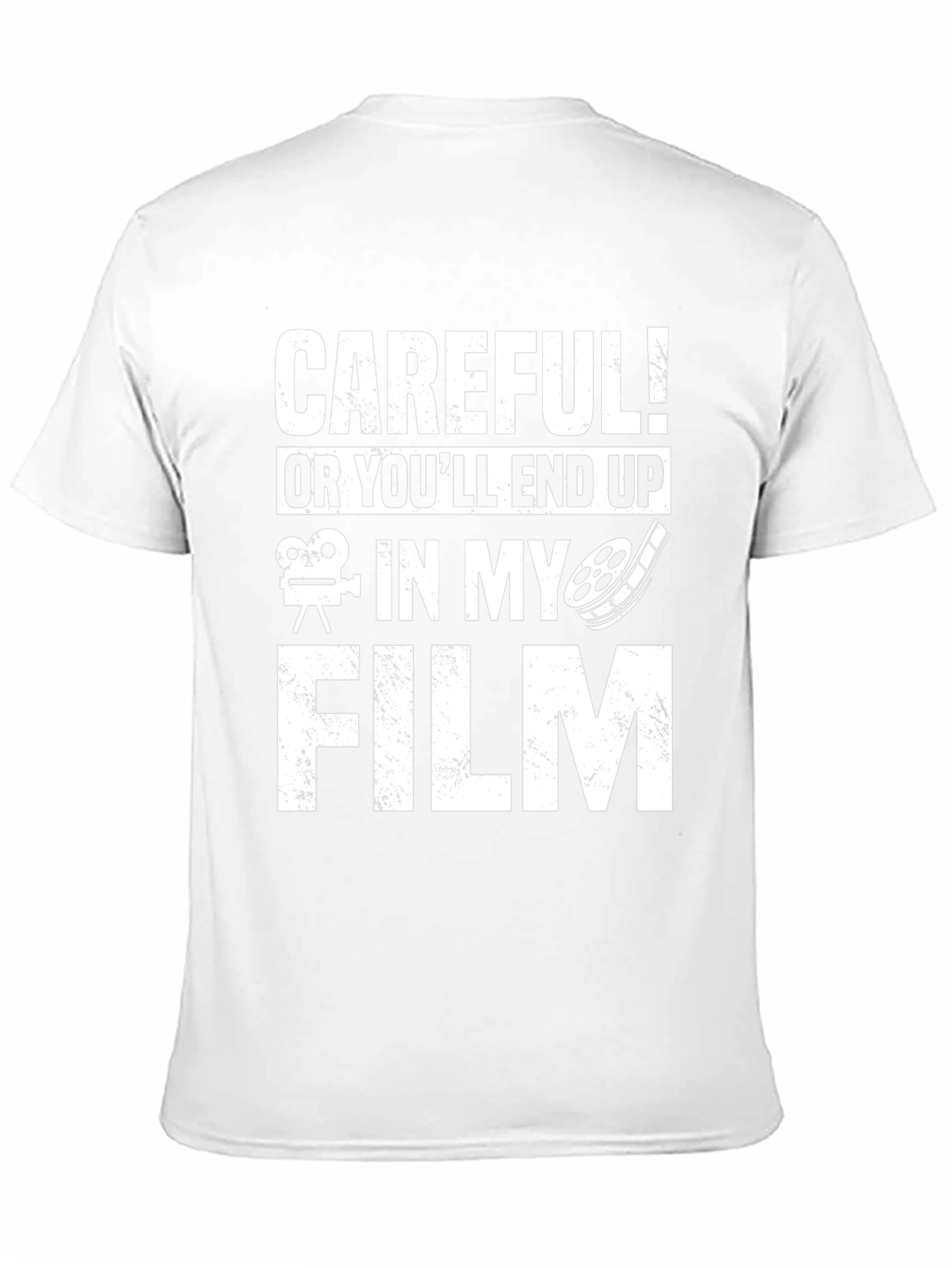 Careful! Ill End Up In My Film T-Shirt
