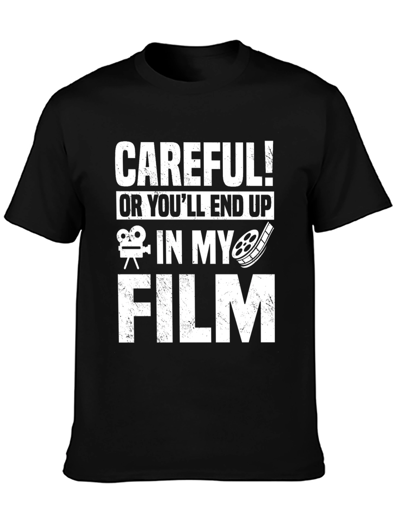 Careful! Ill End Up In My Film T-Shirt