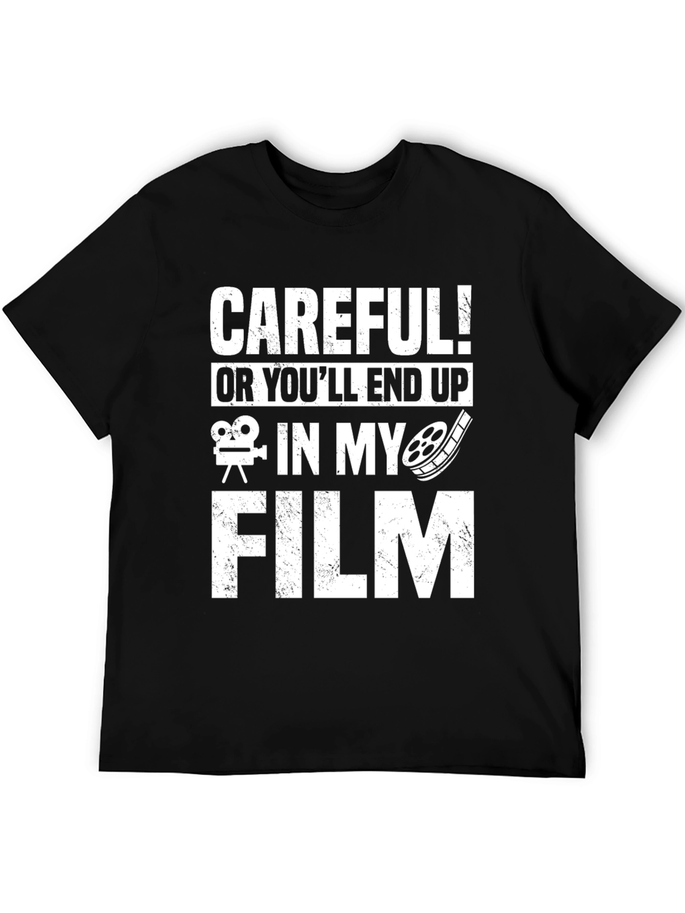 Careful! Ill End Up In My Film T-Shirt