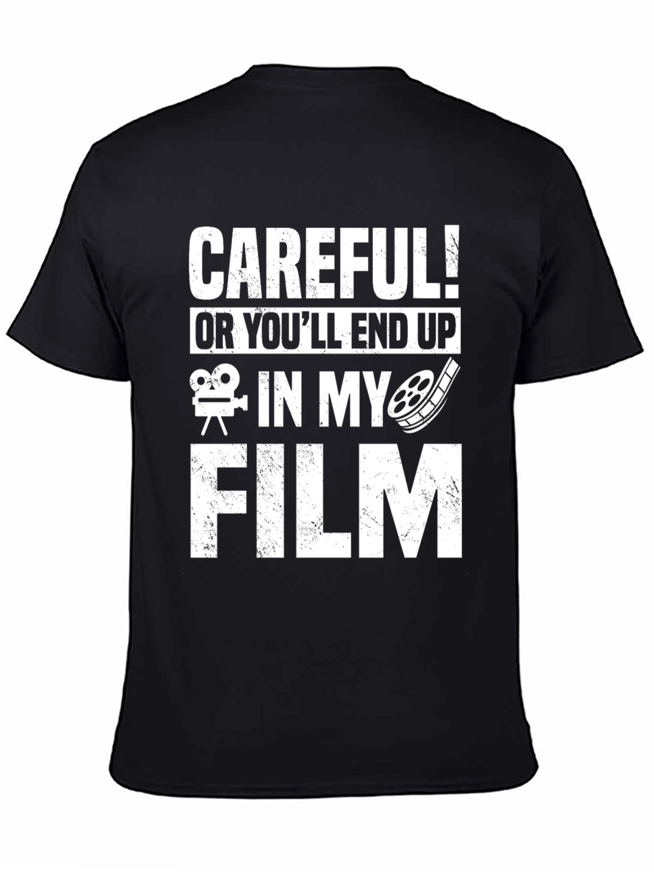 Careful! Ill End Up In My Film T-Shirt