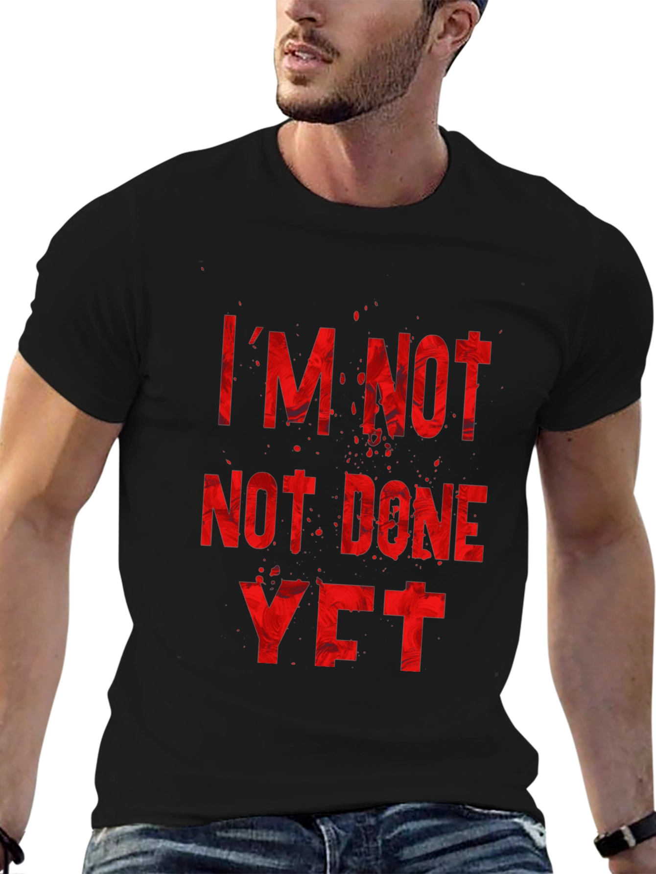 Im Not Done Yet T-Shirt