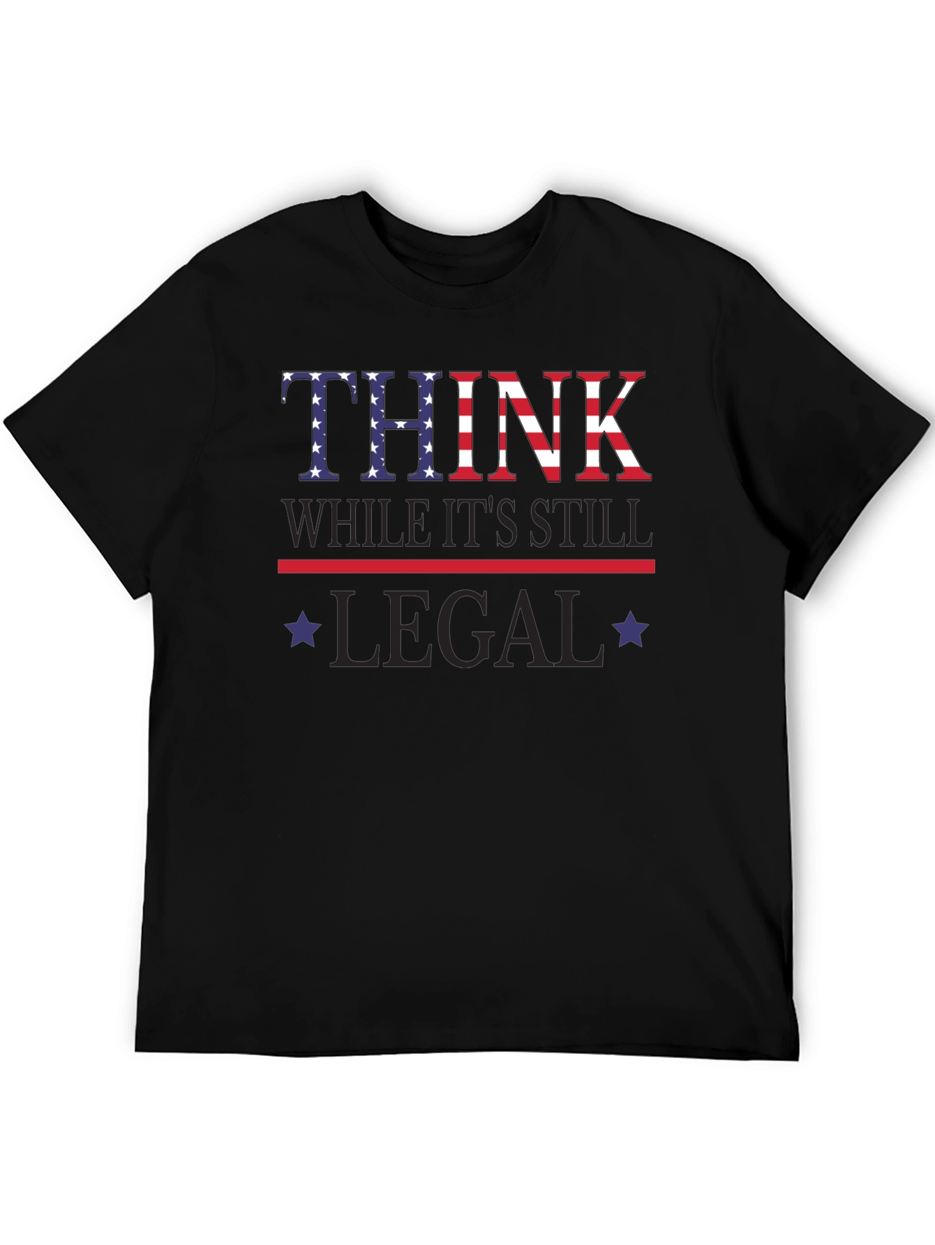 Think While Its Still Legal T-Shirt