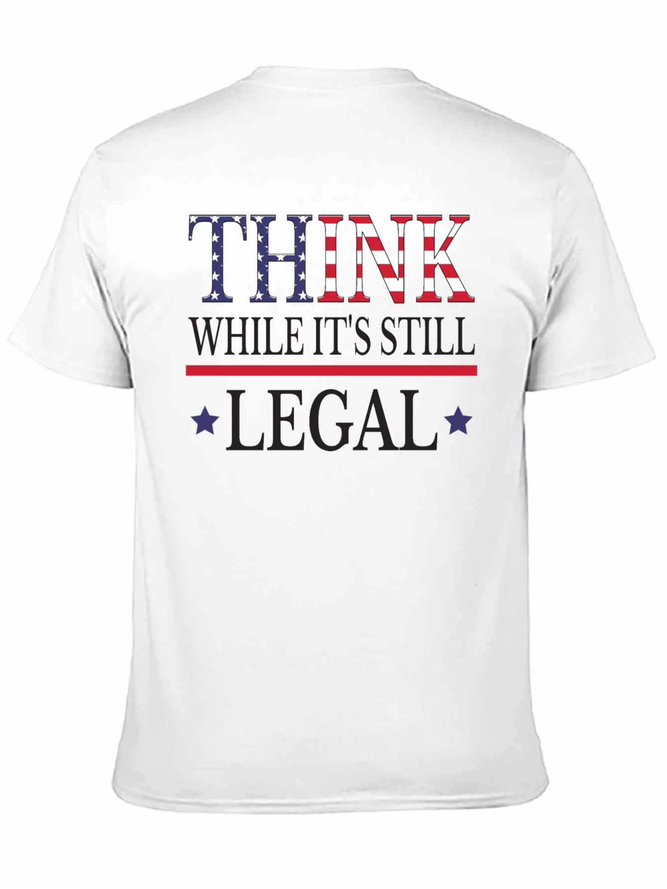 Think While Its Still Legal T-Shirt