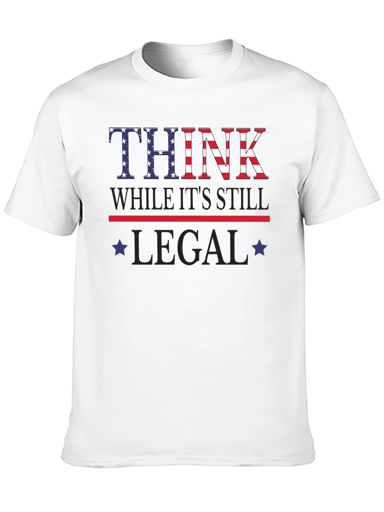 Think While Its Still Legal T-Shirt