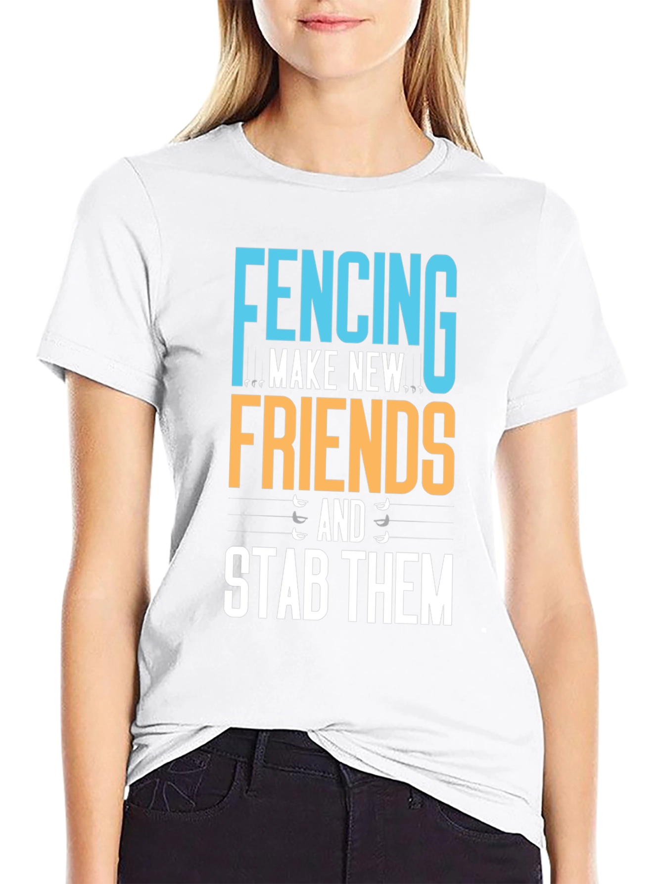 Fencing T-Shirt - Make New Friends Stab Them!