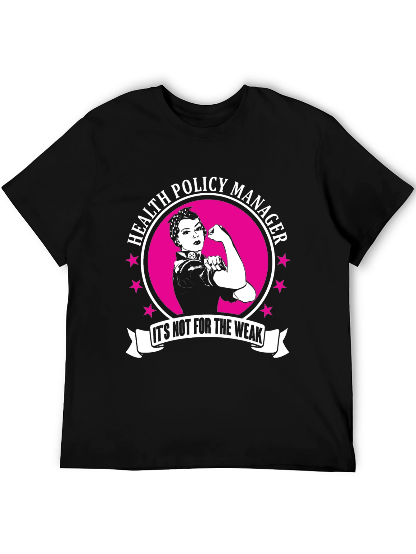 Health Policy Manager T-Shirt - Rosie the Riveter Style!