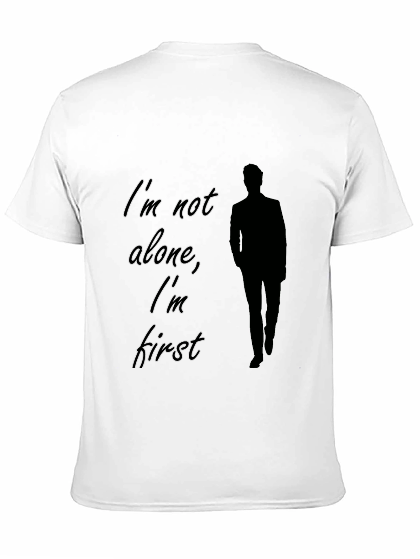 Im Not Alone Im First Black Graphic Tee