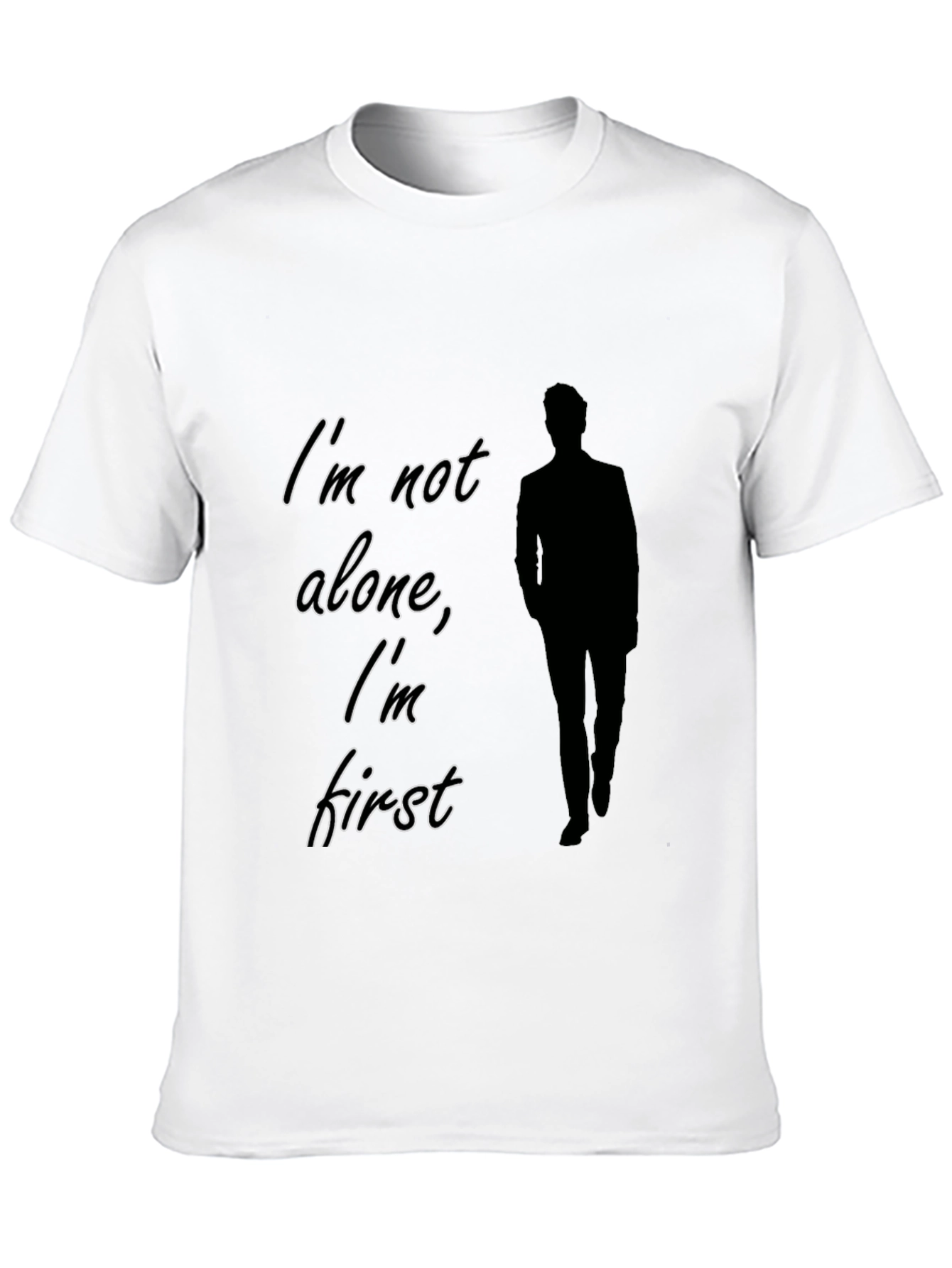 Im Not Alone Im First Black Graphic Tee