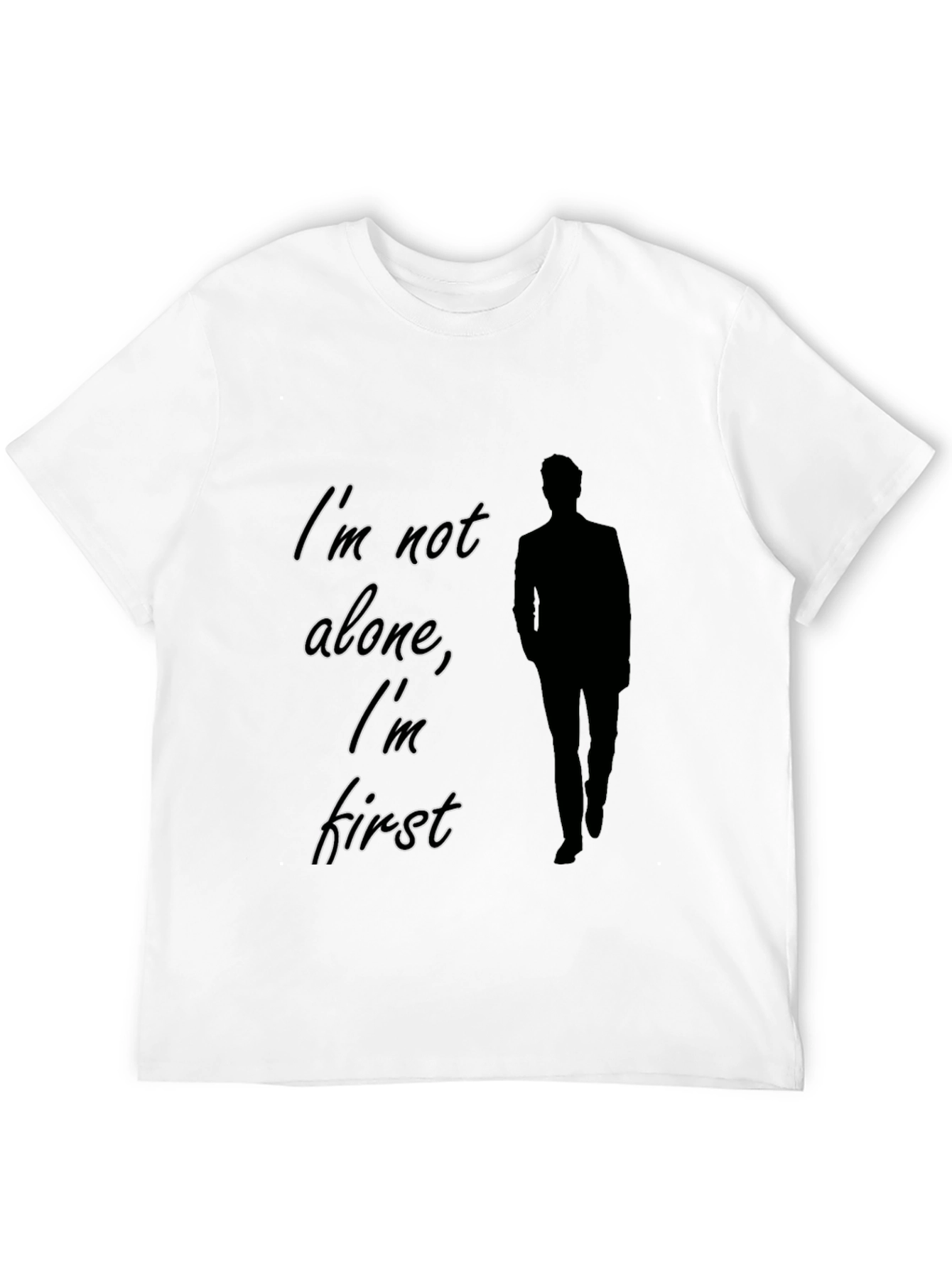 Im Not Alone Im First Black Graphic Tee