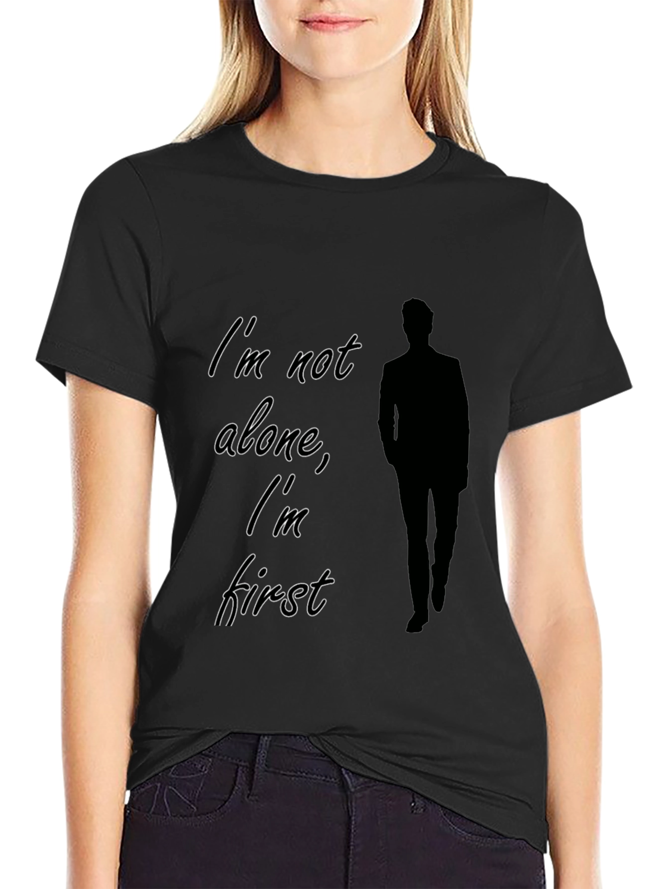 Im Not Alone Im First Black Graphic Tee