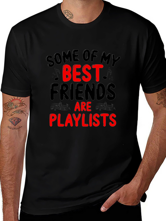 Some Of My Best Friends Are Playlists T-Shirt