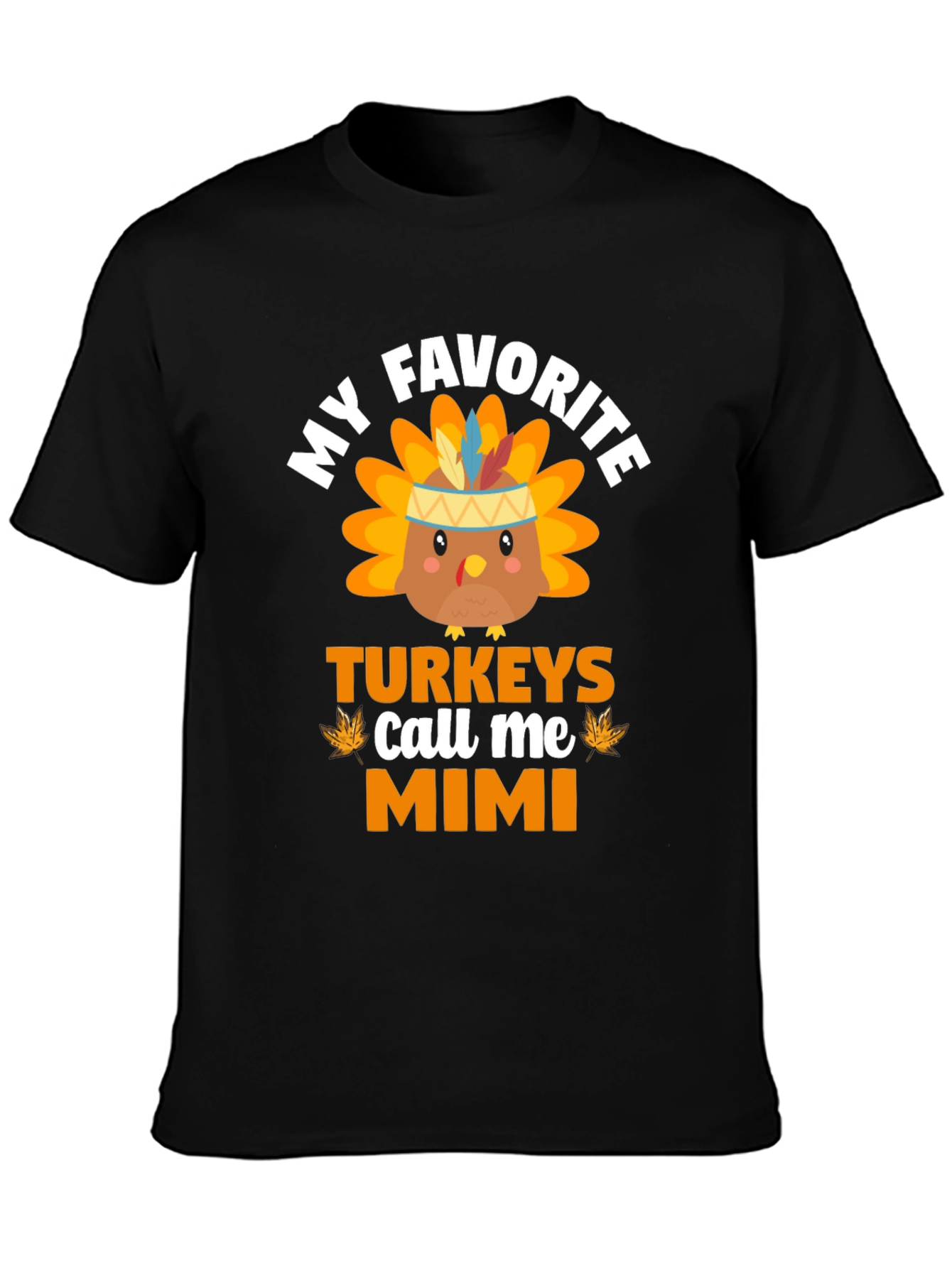 My Favorite Turkeys Call Me Mimi Thanksgiving T-Shirt