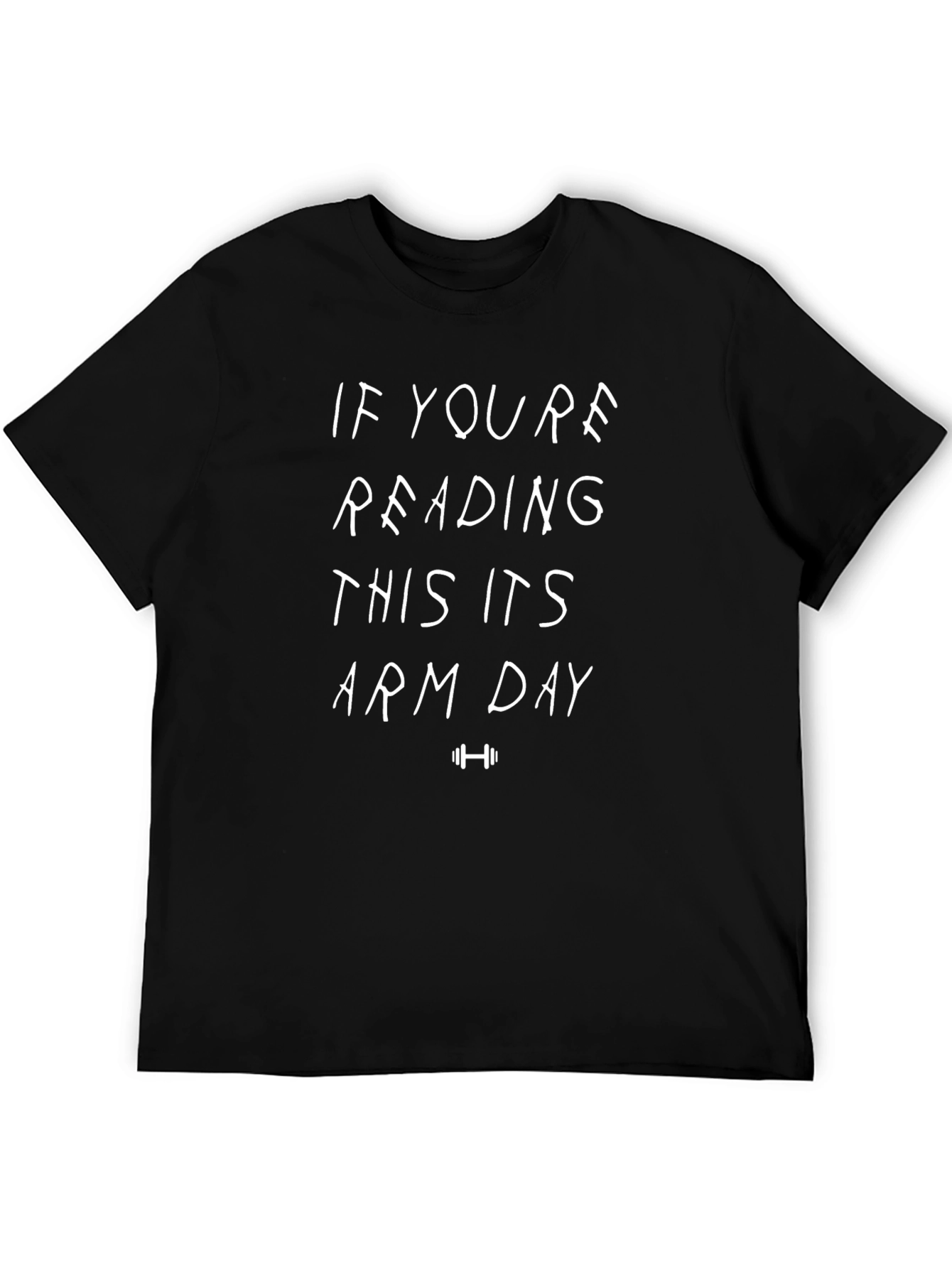 If Youre Reading This Its Arm Day T-Shirt
