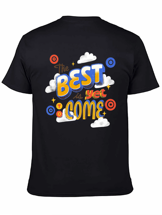 The Best Is Yet To Come Graphic Tee