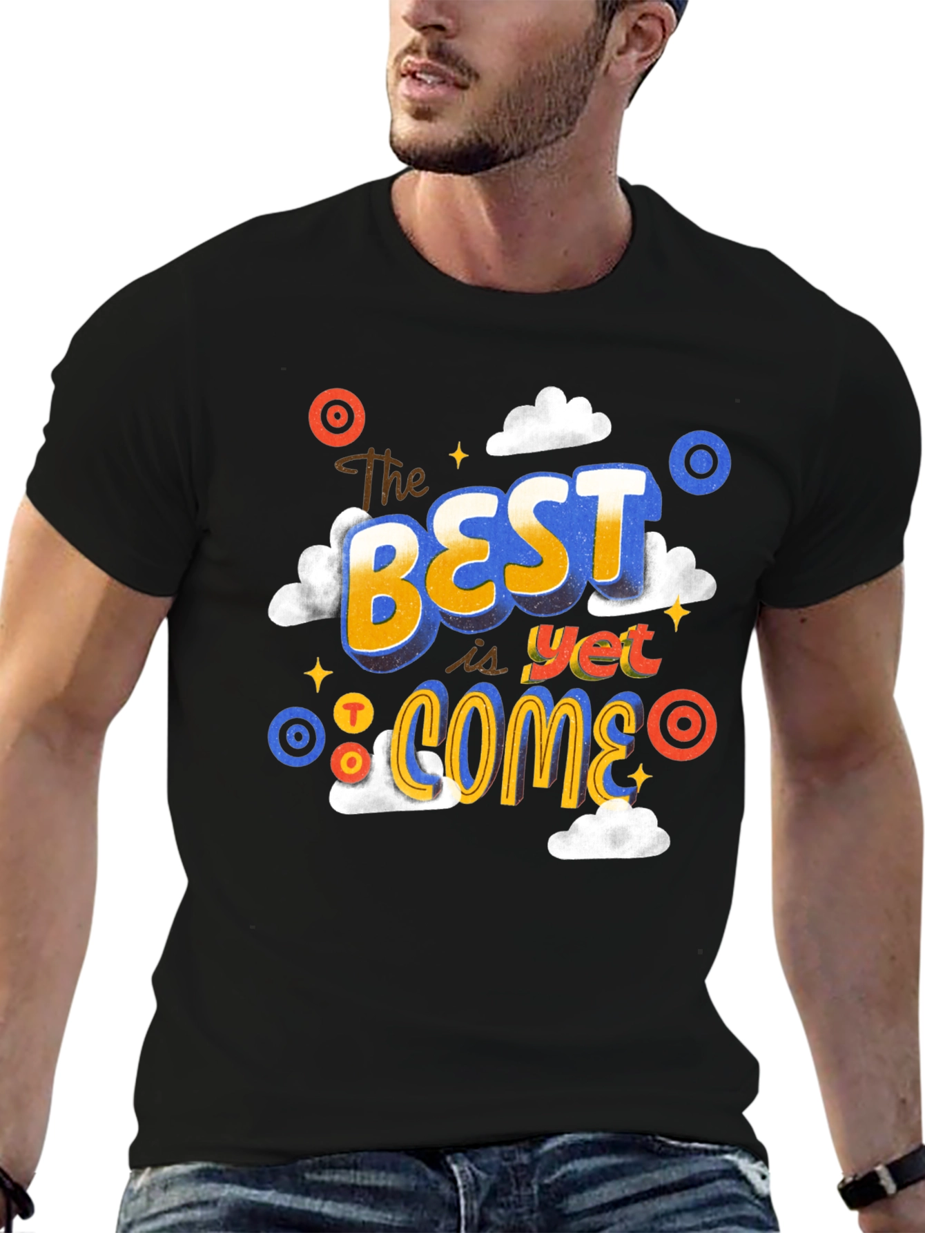 The Best Is Yet To Come Graphic Tee