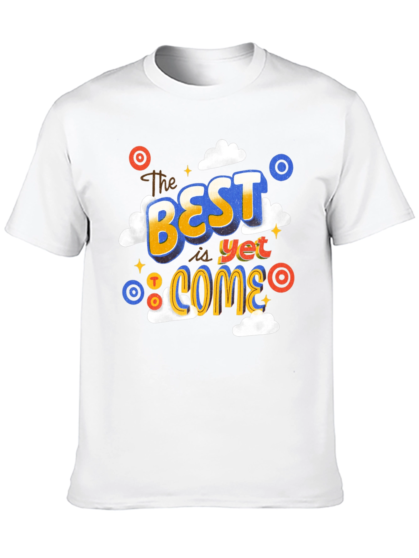 The Best Is Yet To Come Graphic Tee
