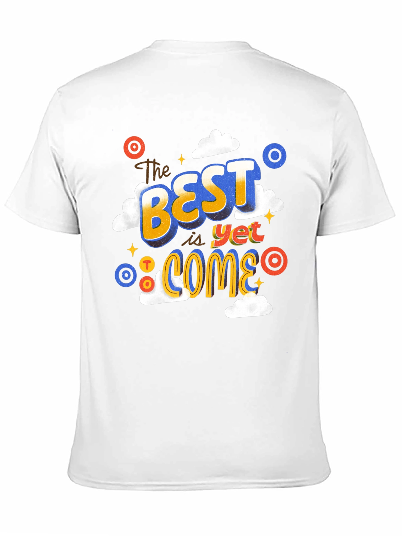 The Best Is Yet To Come Graphic Tee