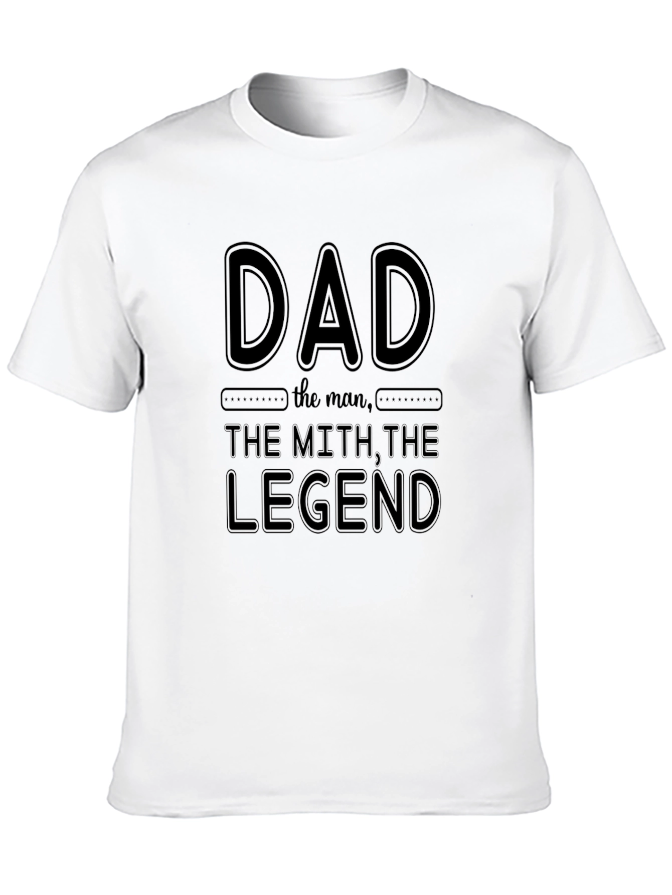 Dad The Man The Myth The Legend Black T-Shirt