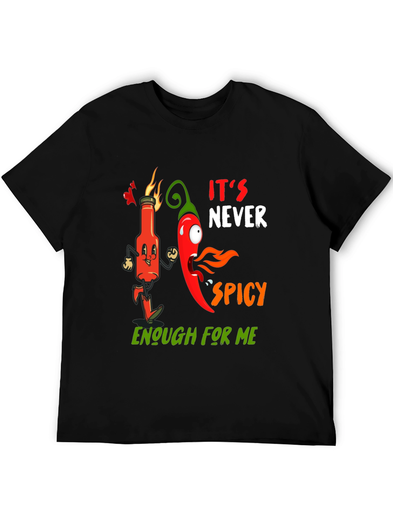 Spicy T-Shirt: Its Never Spicy Enough For Me