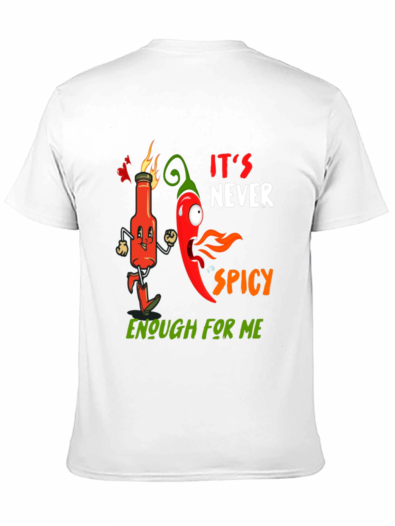 Spicy T-Shirt: Its Never Spicy Enough For Me