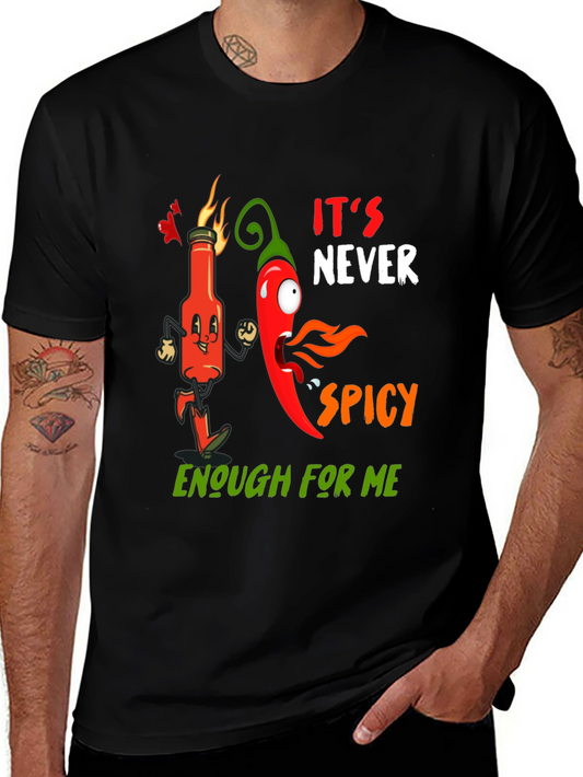 Spicy T-Shirt: Its Never Spicy Enough For Me