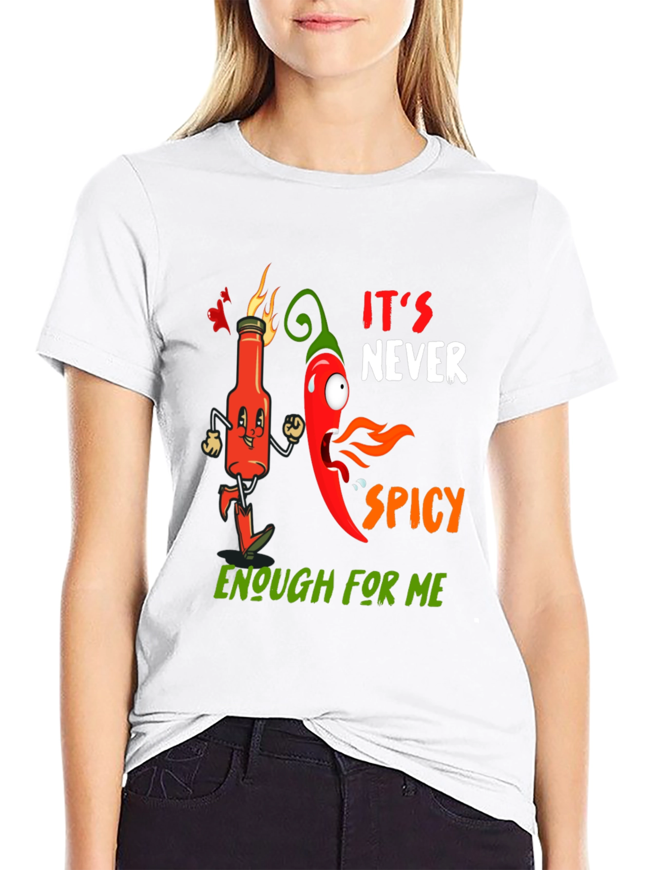 Spicy T-Shirt: Its Never Spicy Enough For Me