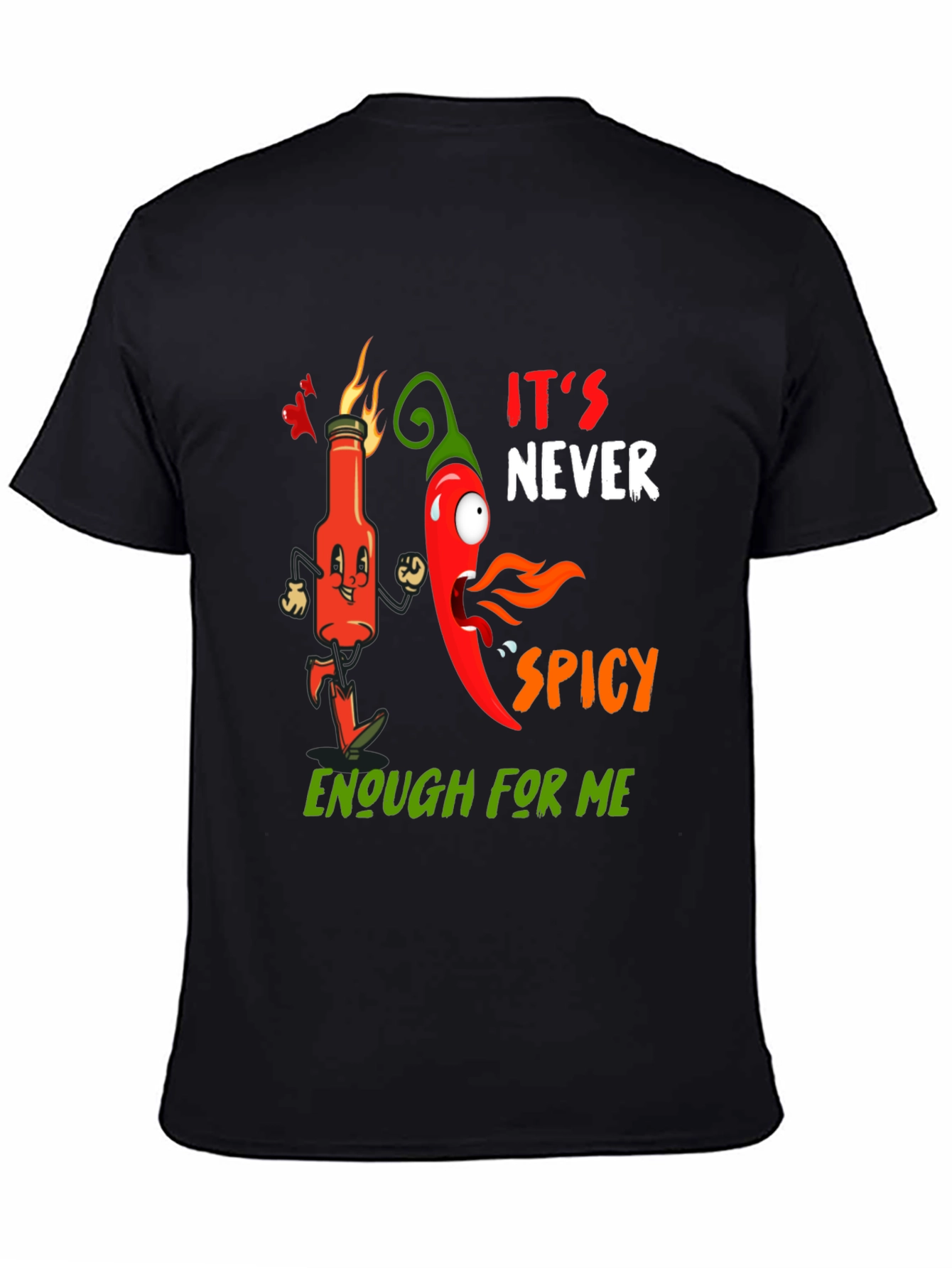 Spicy T-Shirt: Its Never Spicy Enough For Me
