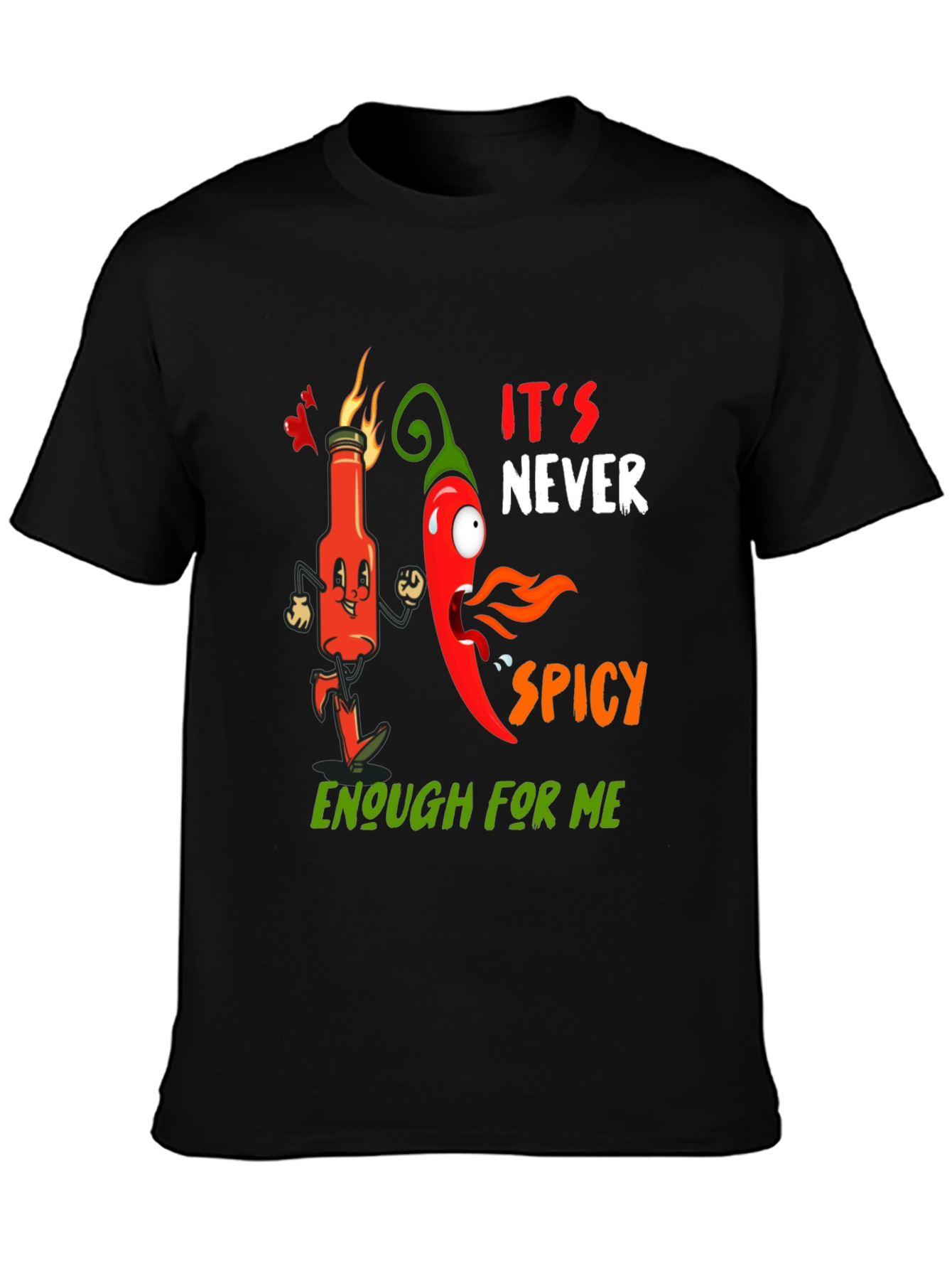 Spicy T-Shirt: Its Never Spicy Enough For Me