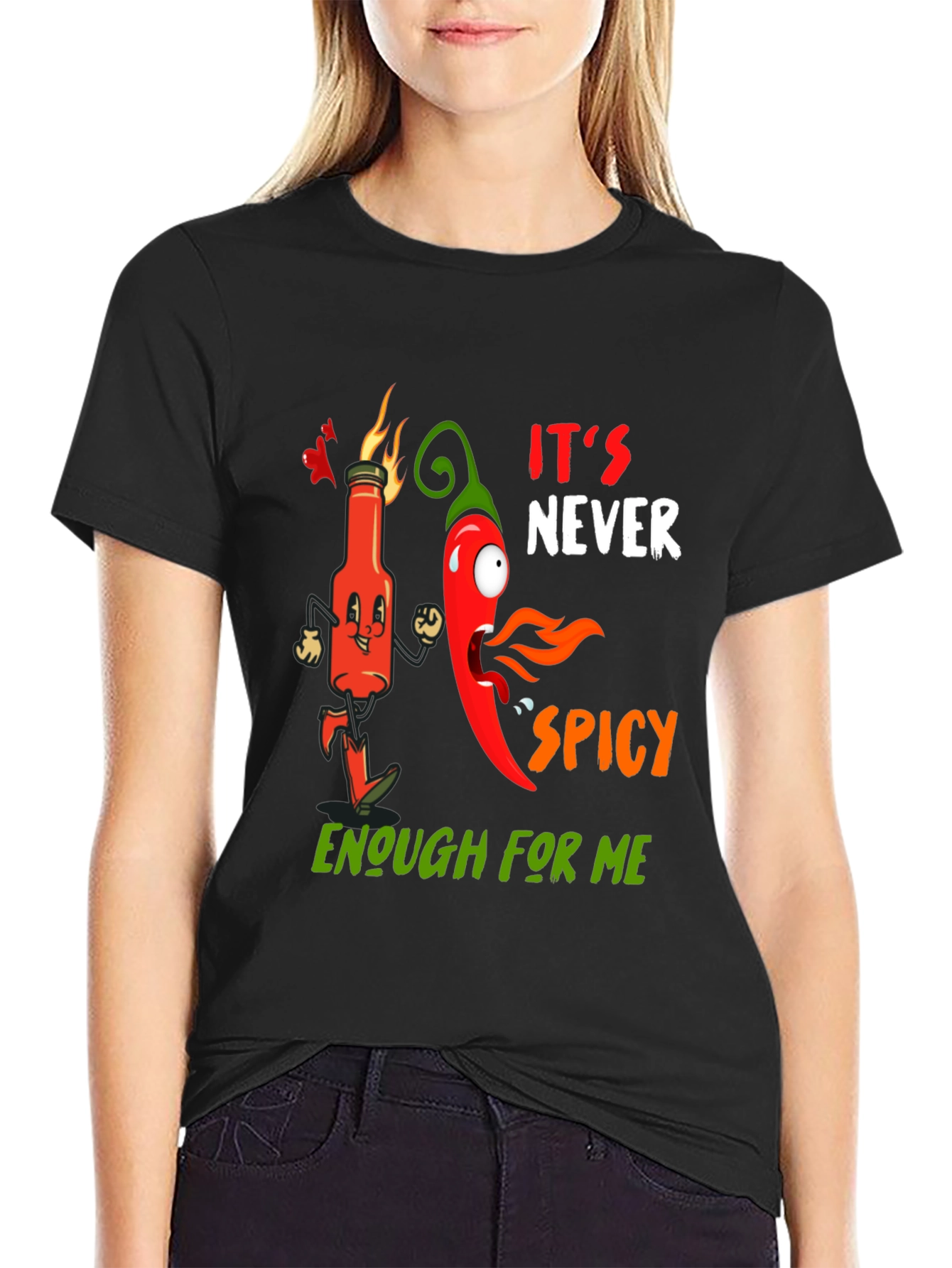 Spicy T-Shirt: Its Never Spicy Enough For Me