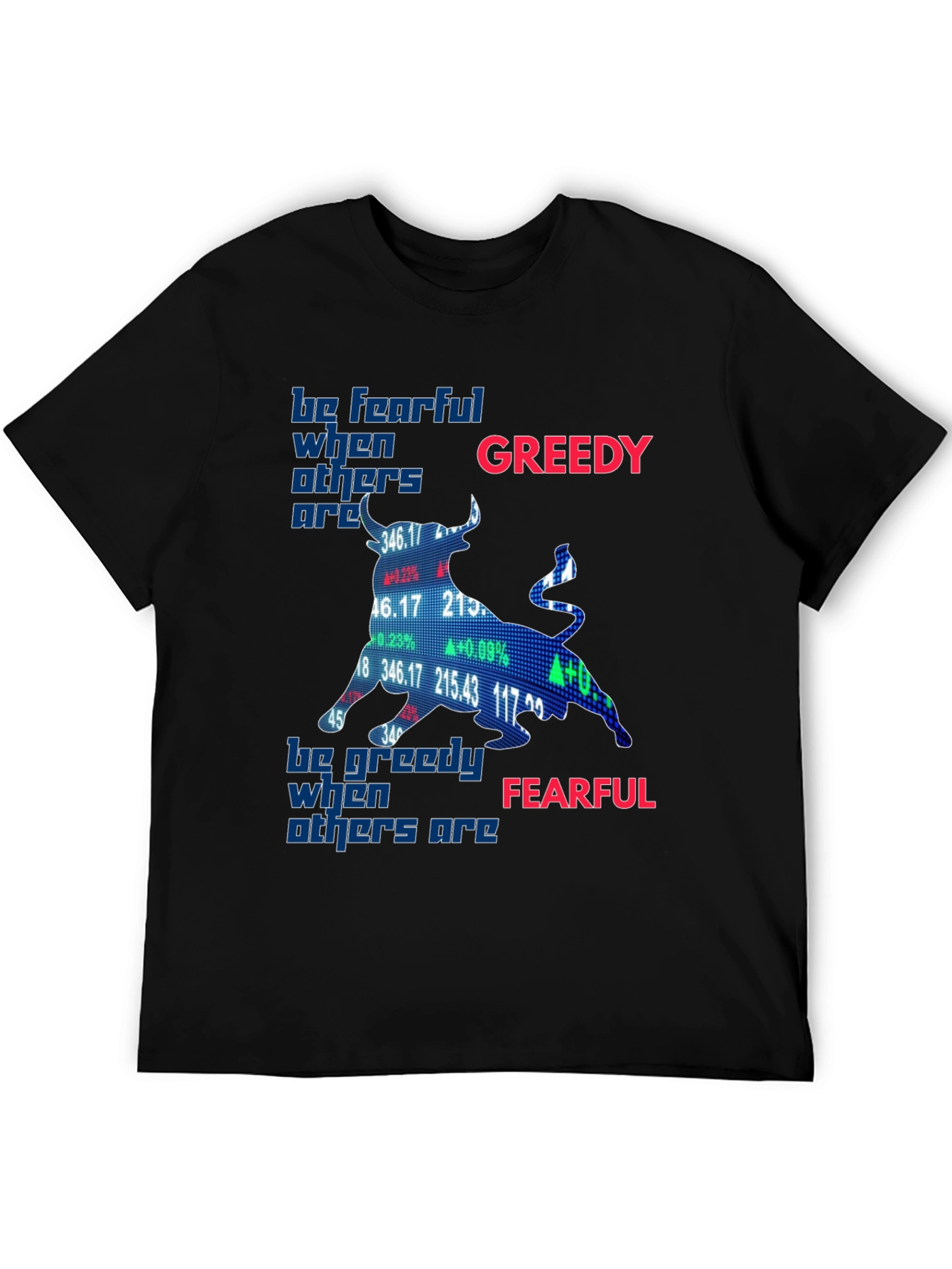 Be Fearful When Others Are Greedy T-Shirt