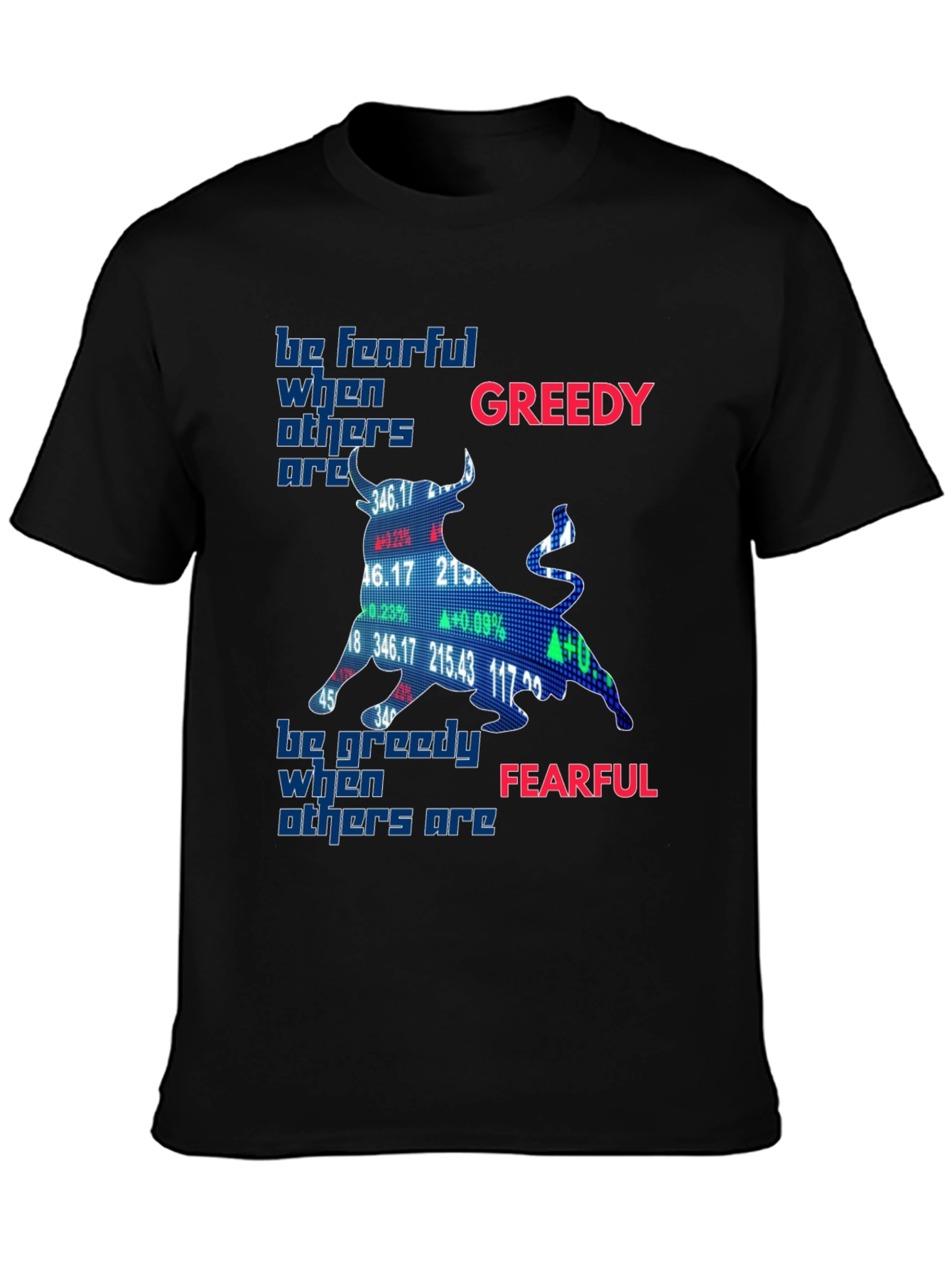 Be Fearful When Others Are Greedy T-Shirt