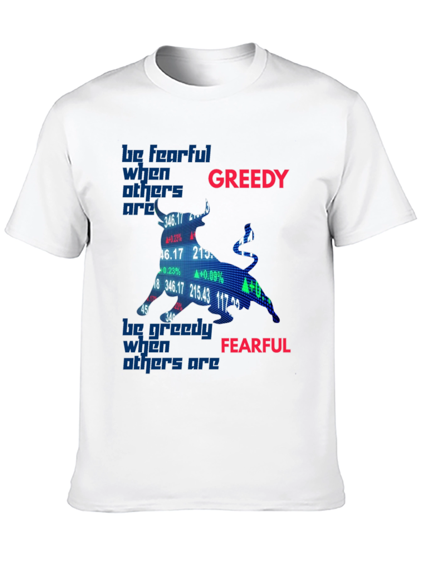 Be Fearful When Others Are Greedy T-Shirt