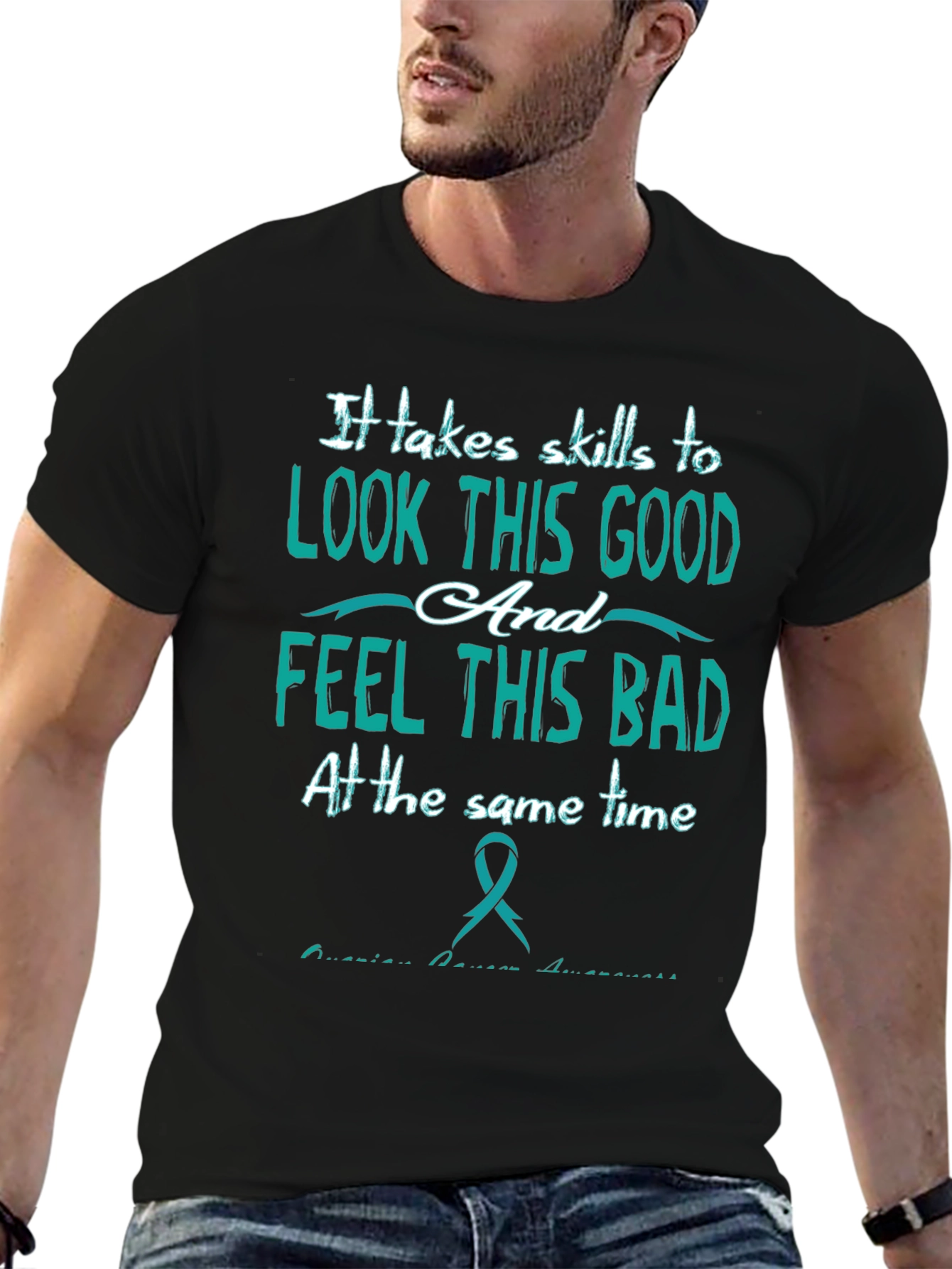 It Takes Skills T-Shirt: Look Good Feel Bad