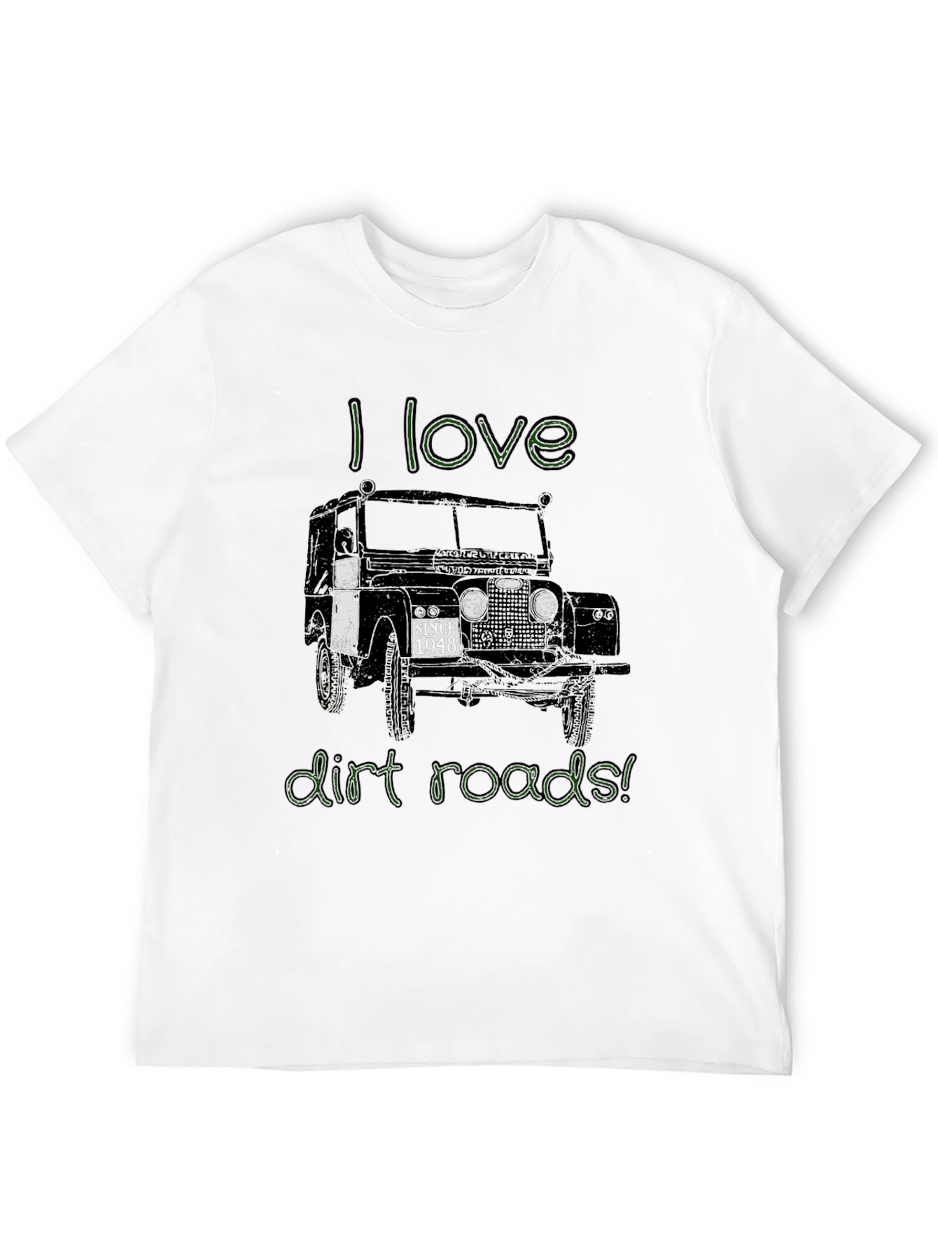 I Love Dirt Roads T-Shirt - Classic Car Design