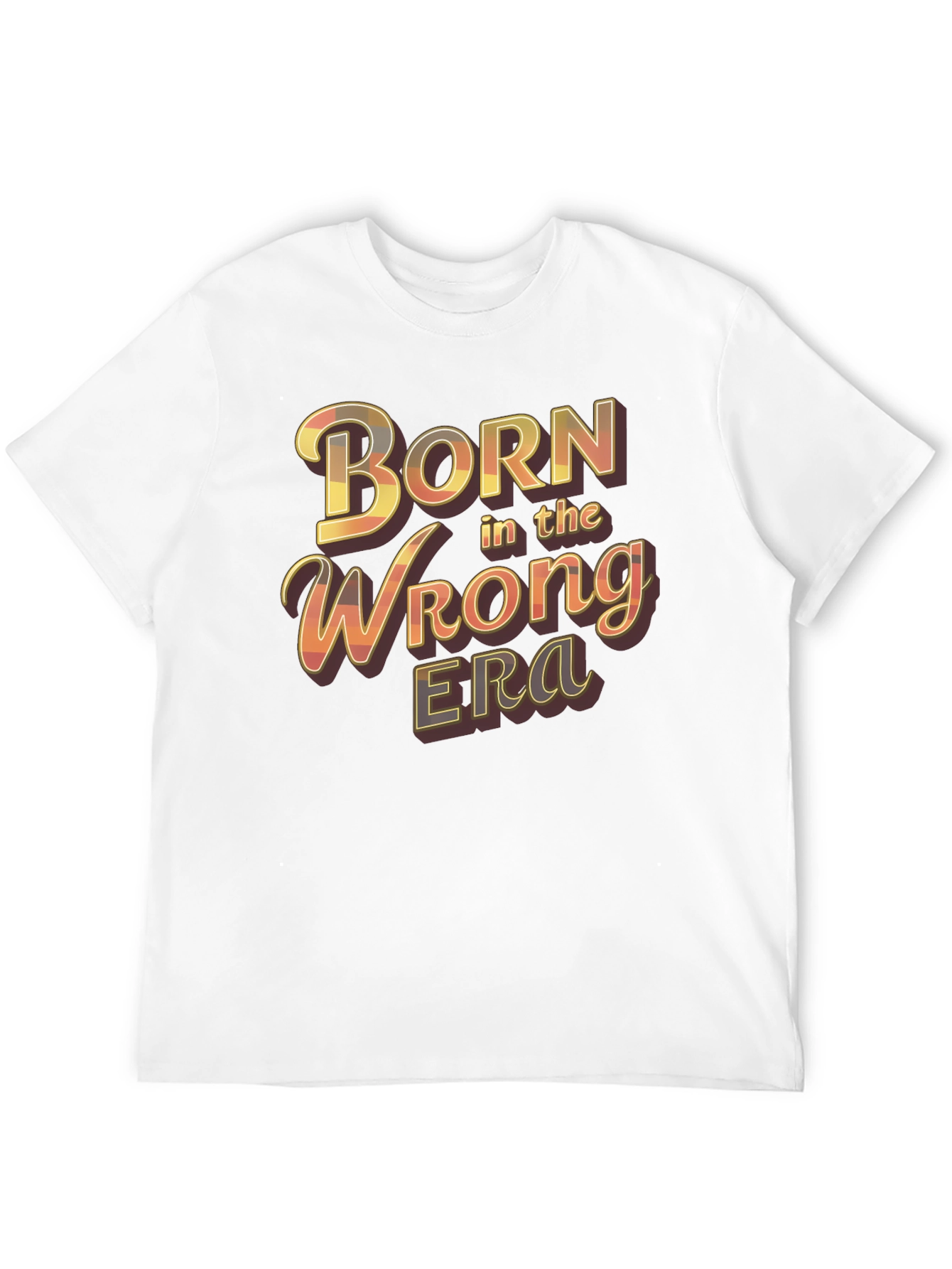 Born in the Wrong Era Graphic T-Shirt