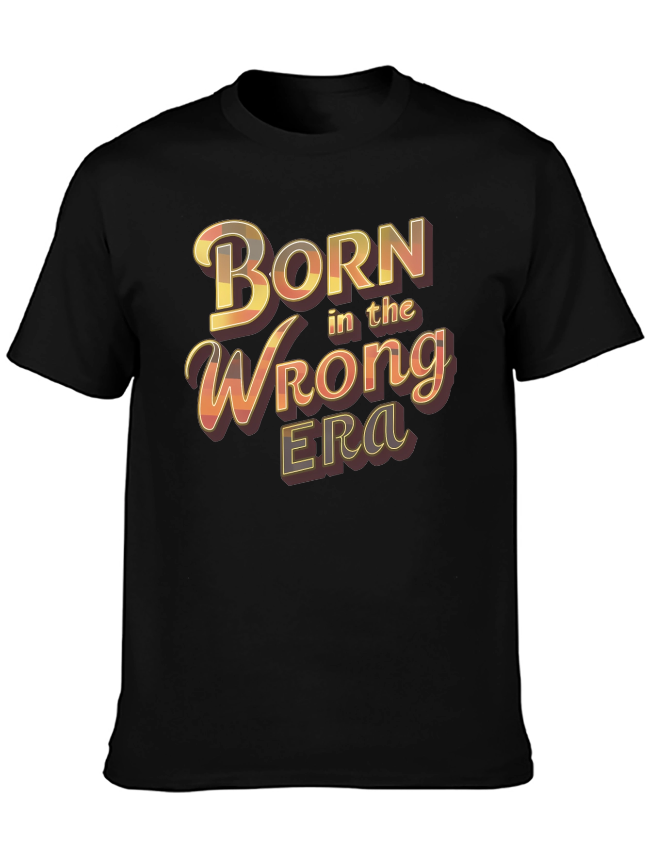 Born in the Wrong Era Graphic T-Shirt