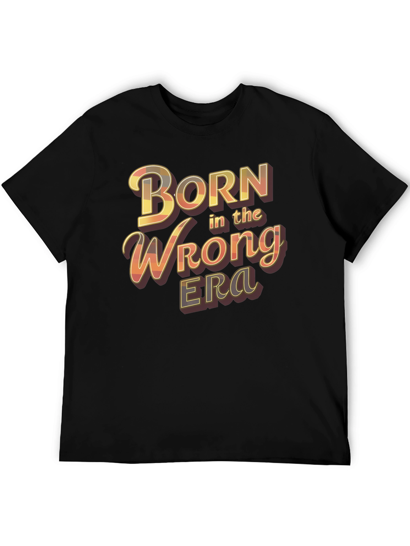 Born in the Wrong Era Graphic T-Shirt