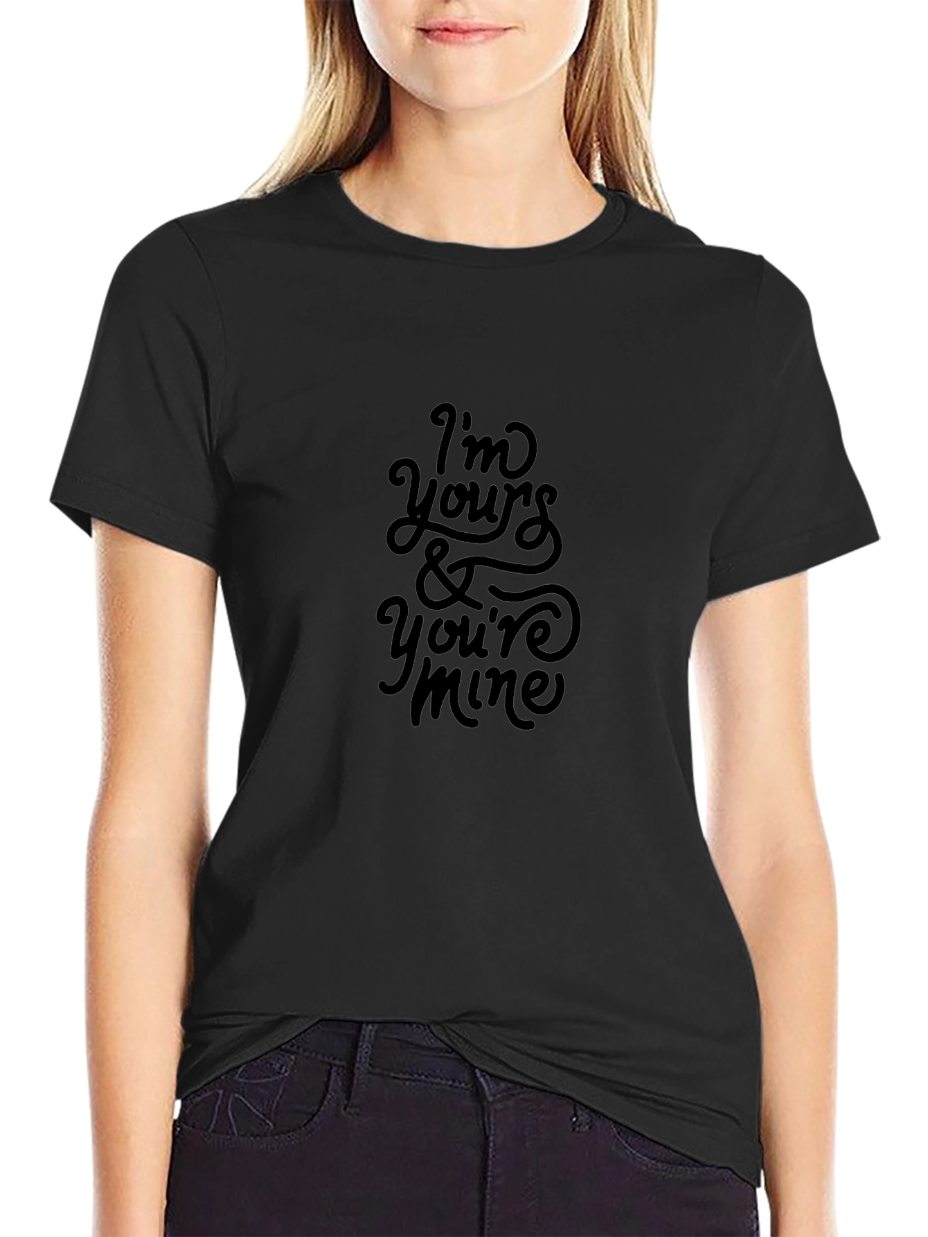 Im Yours & Youre Mine Black Tee