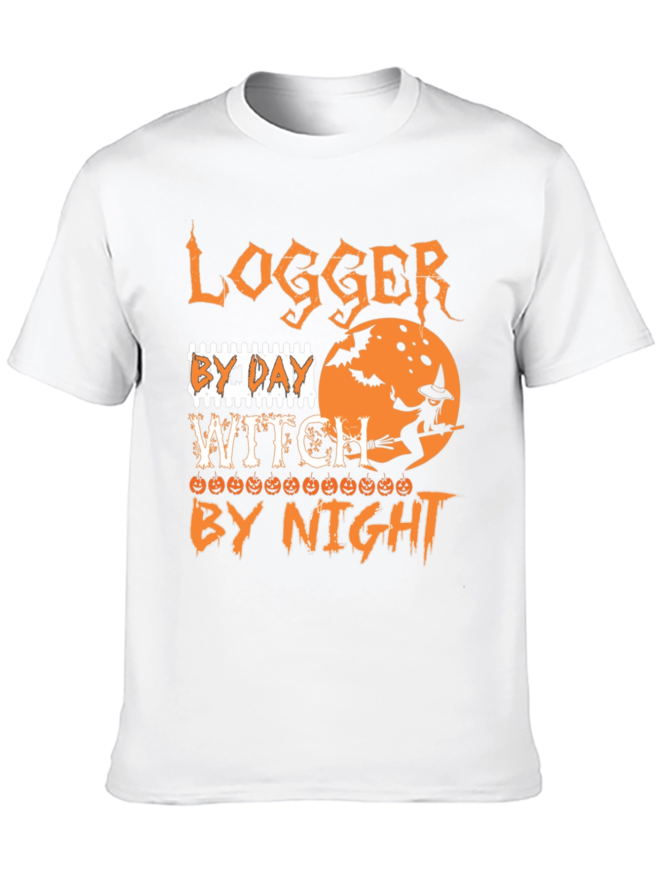 Logger By Day Witch By Night Halloween T-Shirt