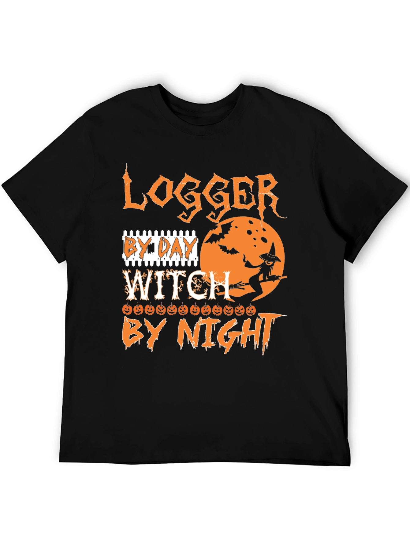 Logger By Day Witch By Night Halloween T-Shirt
