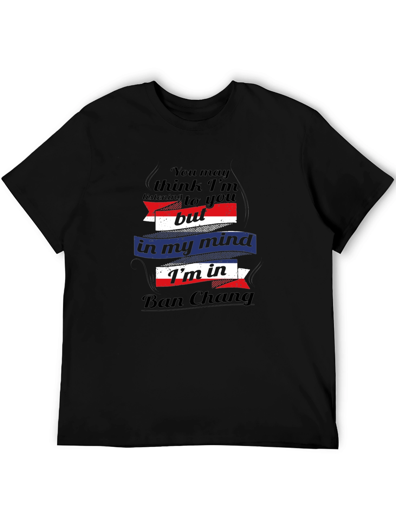 Ban Chang Mind T-Shirt - Funny Travel Tee