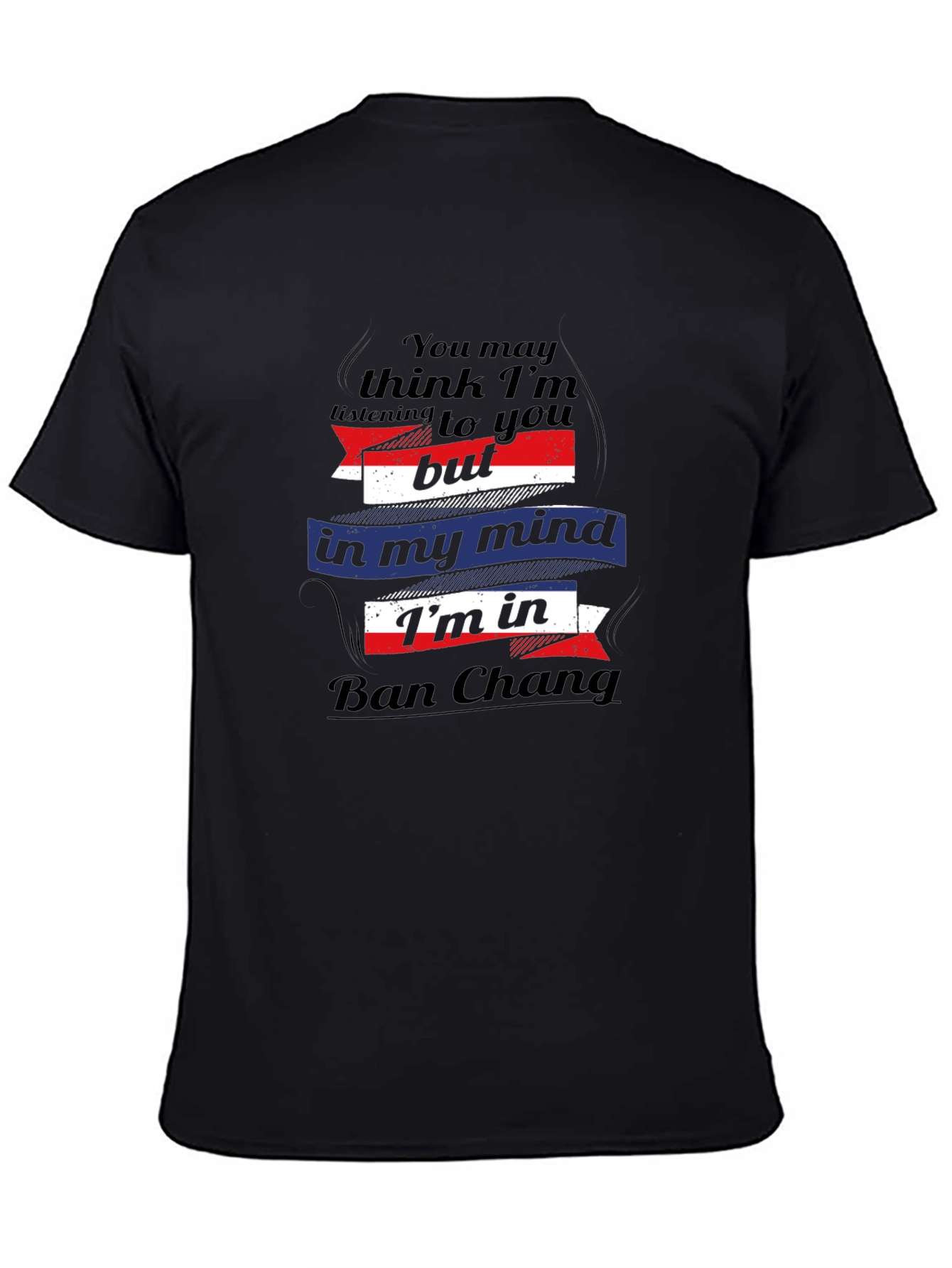 Ban Chang Mind T-Shirt - Funny Travel Tee